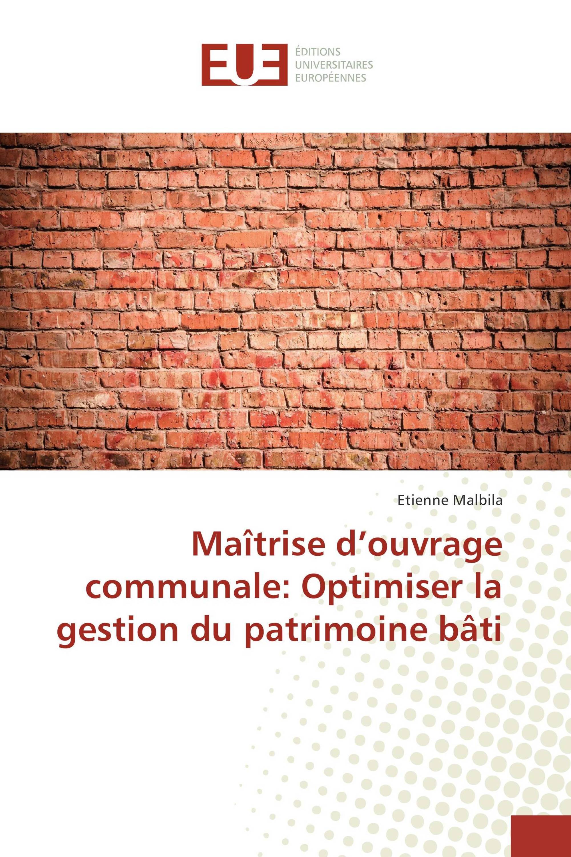 Maîtrise d’ouvrage communale: Optimiser la gestion du patrimoine bâti