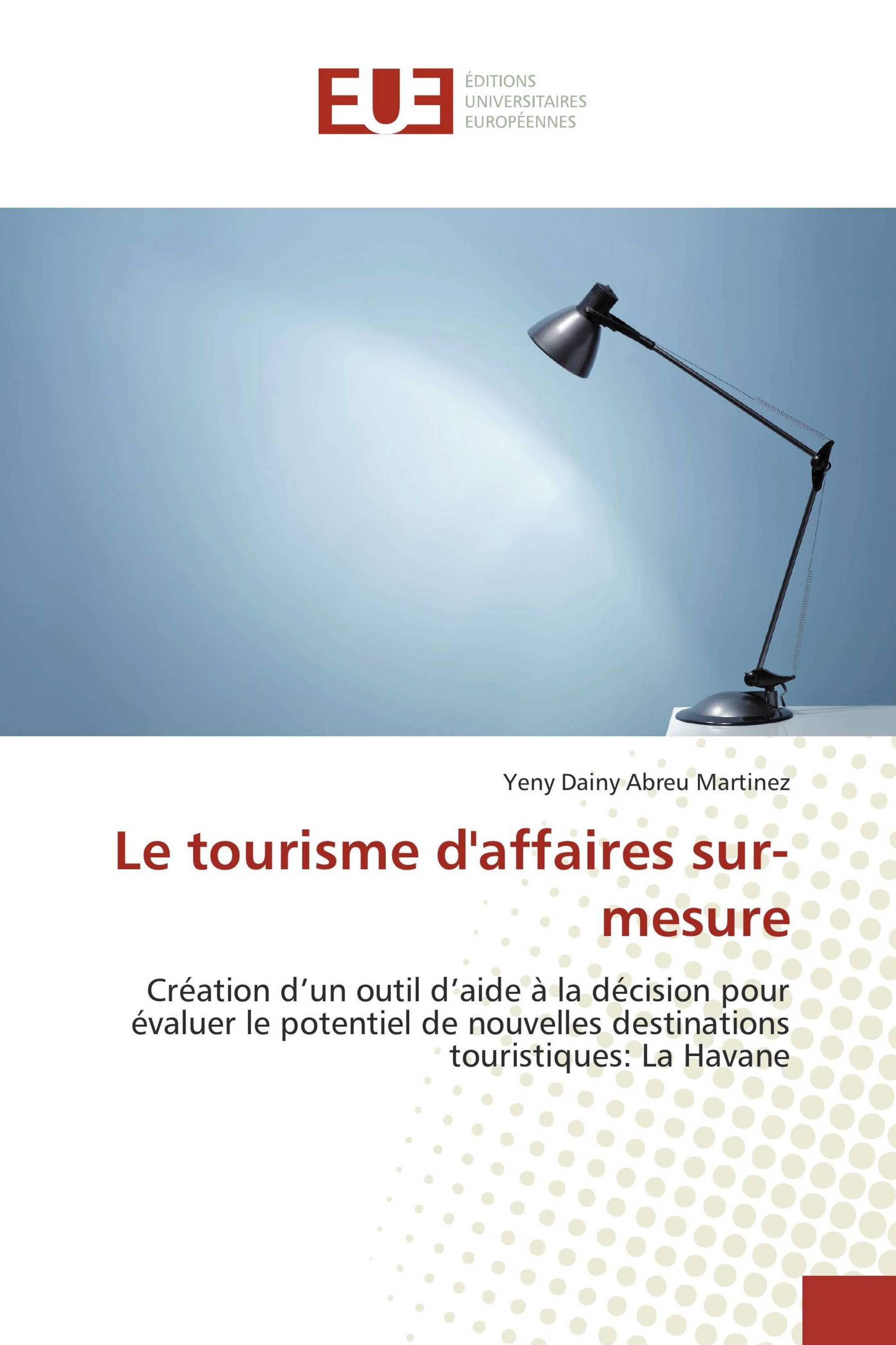 Le tourisme d'affaires sur-mesure