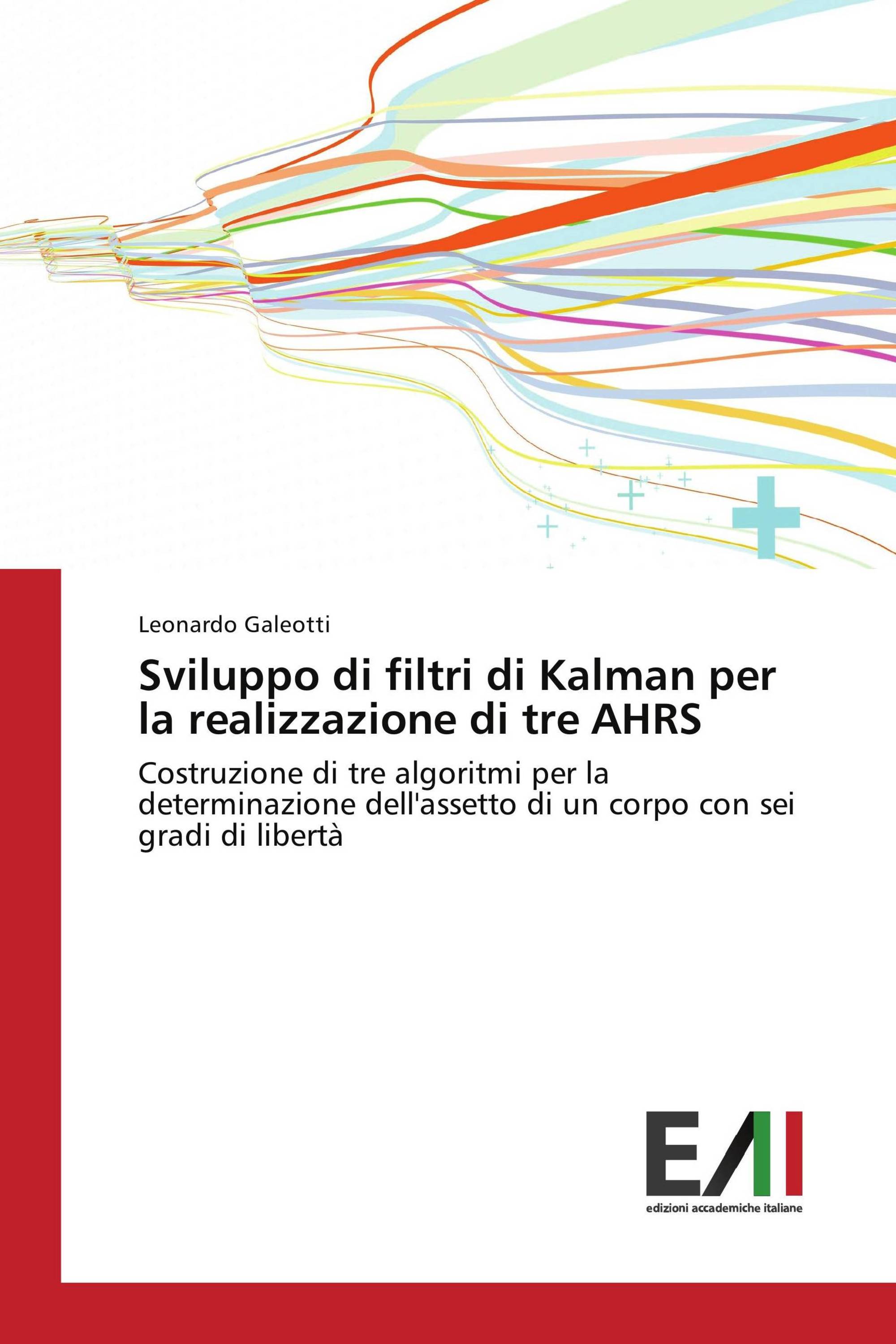 Sviluppo di filtri di Kalman per la realizzazione di tre AHRS