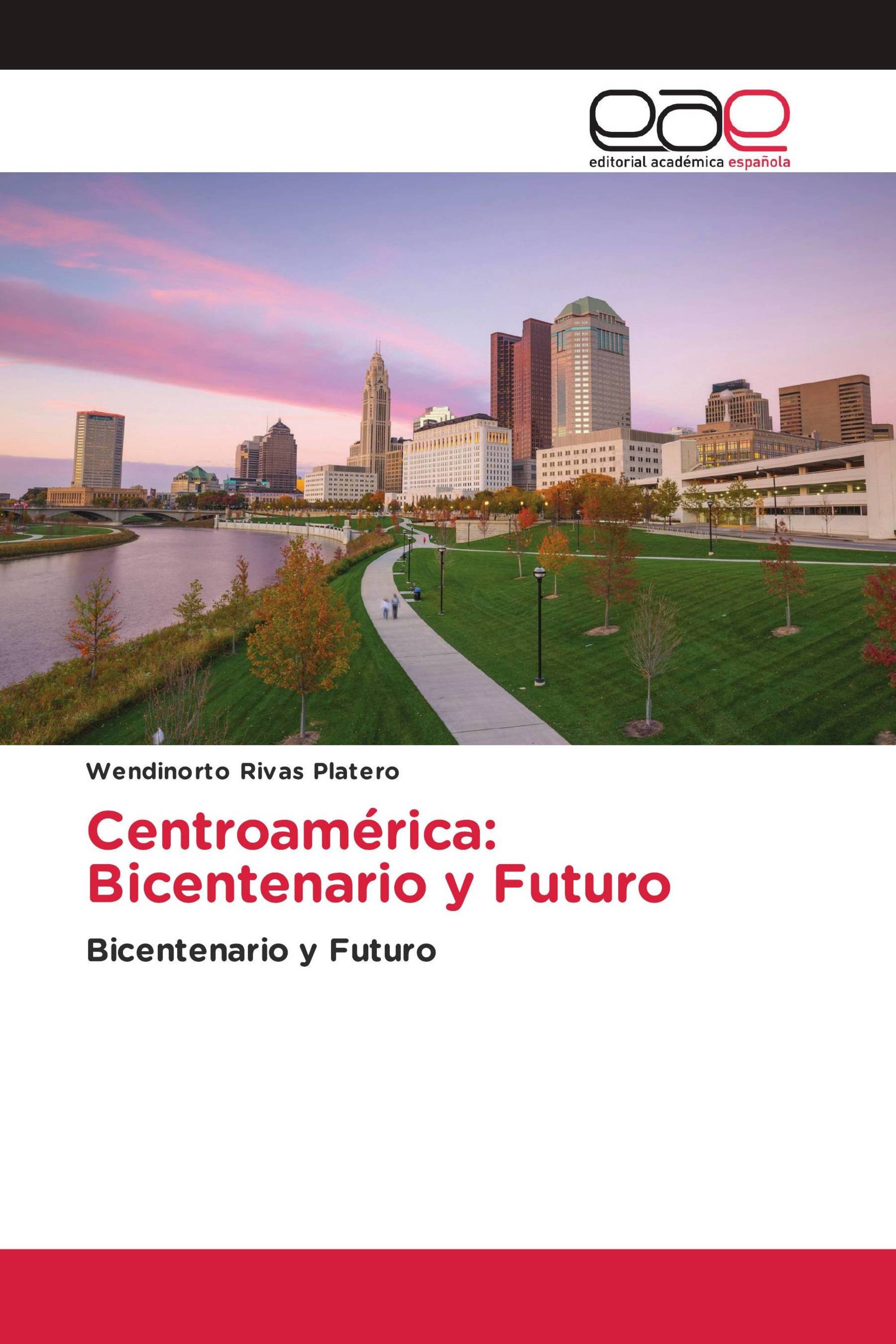 Centroamérica: Bicentenario y Futuro