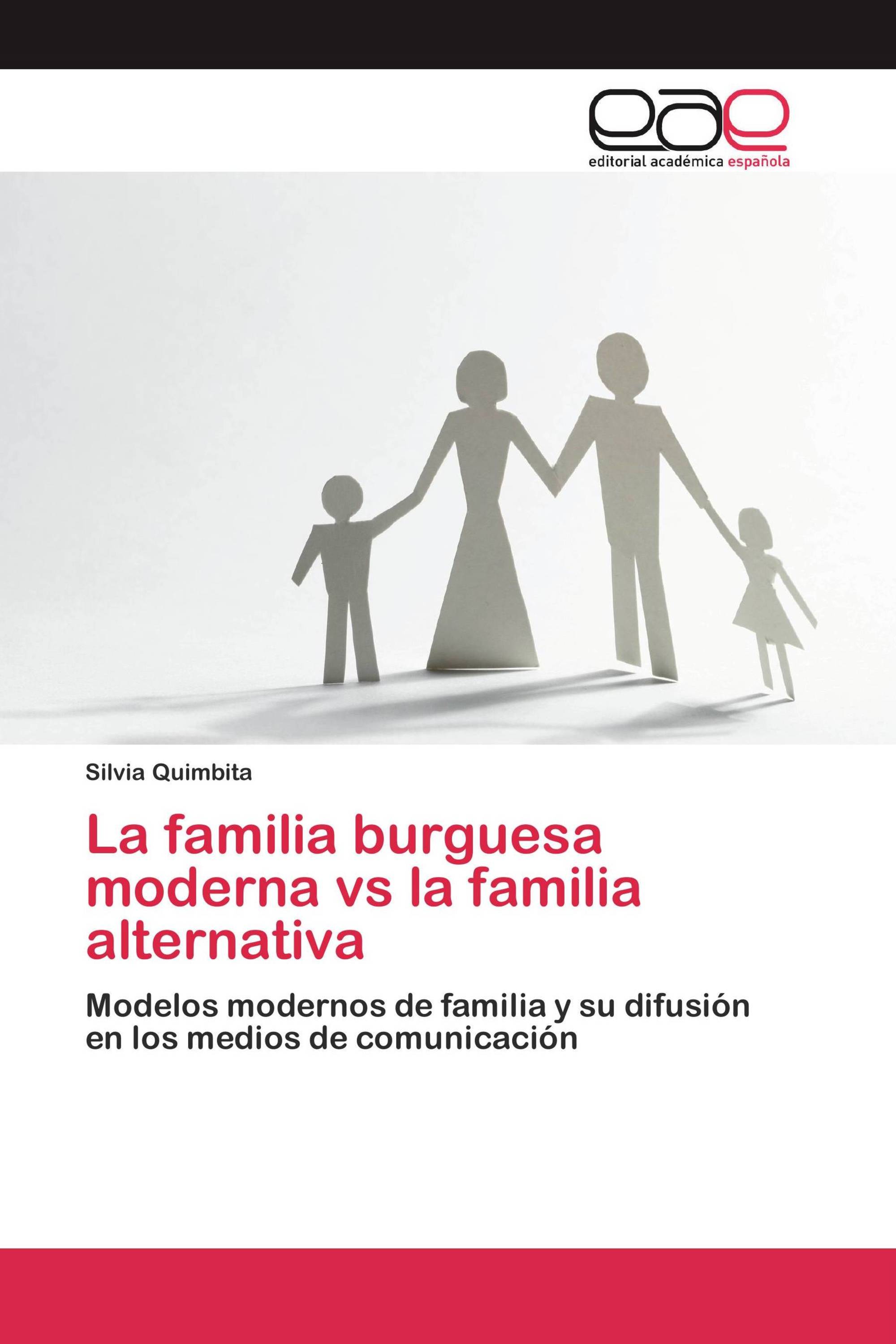 La familia burguesa moderna vs la familia alternativa