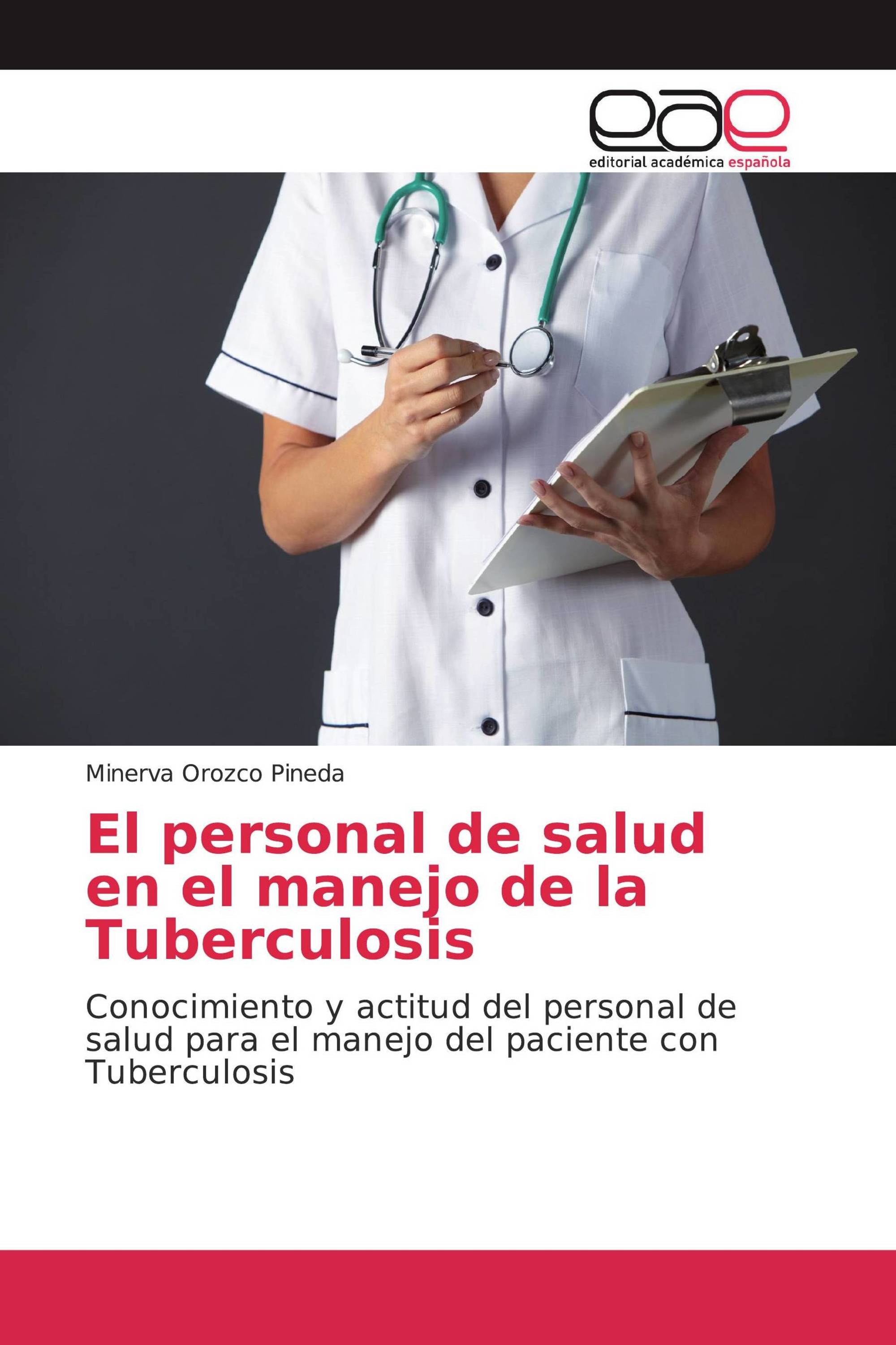 El personal de salud en el manejo de la Tuberculosis