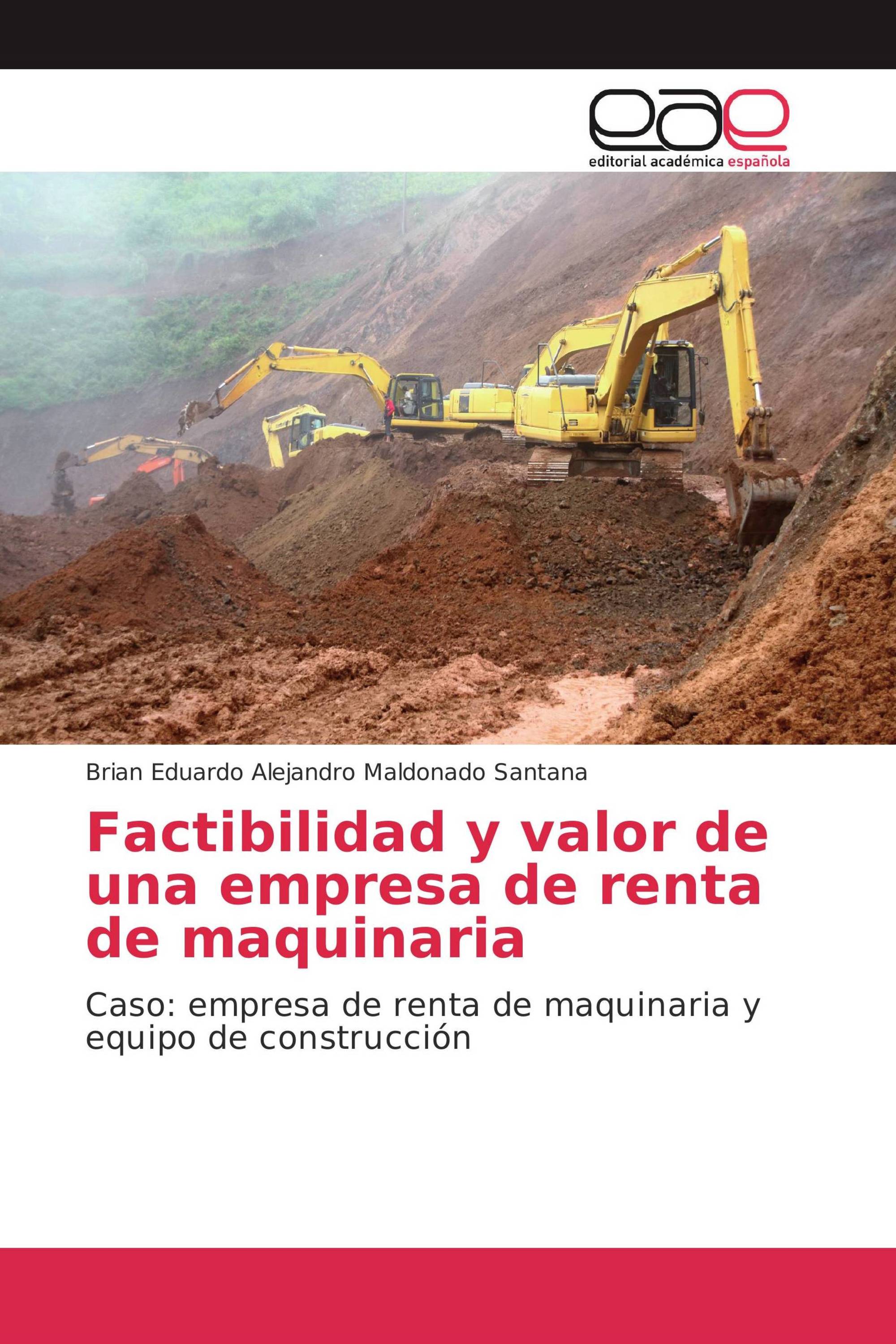 Factibilidad y valor de una empresa de renta de maquinaria