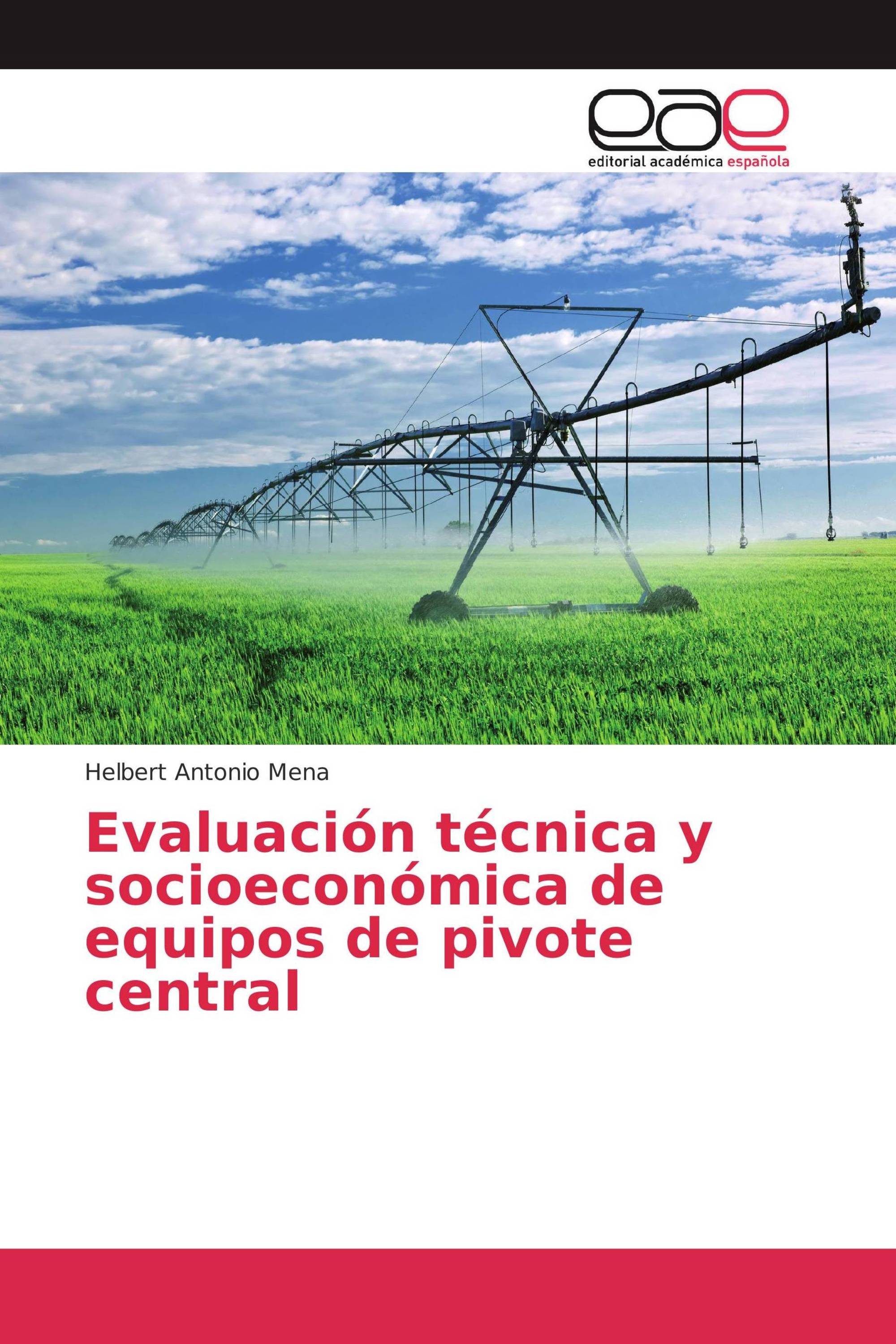 Evaluación técnica y socioeconómica de equipos de pivote central