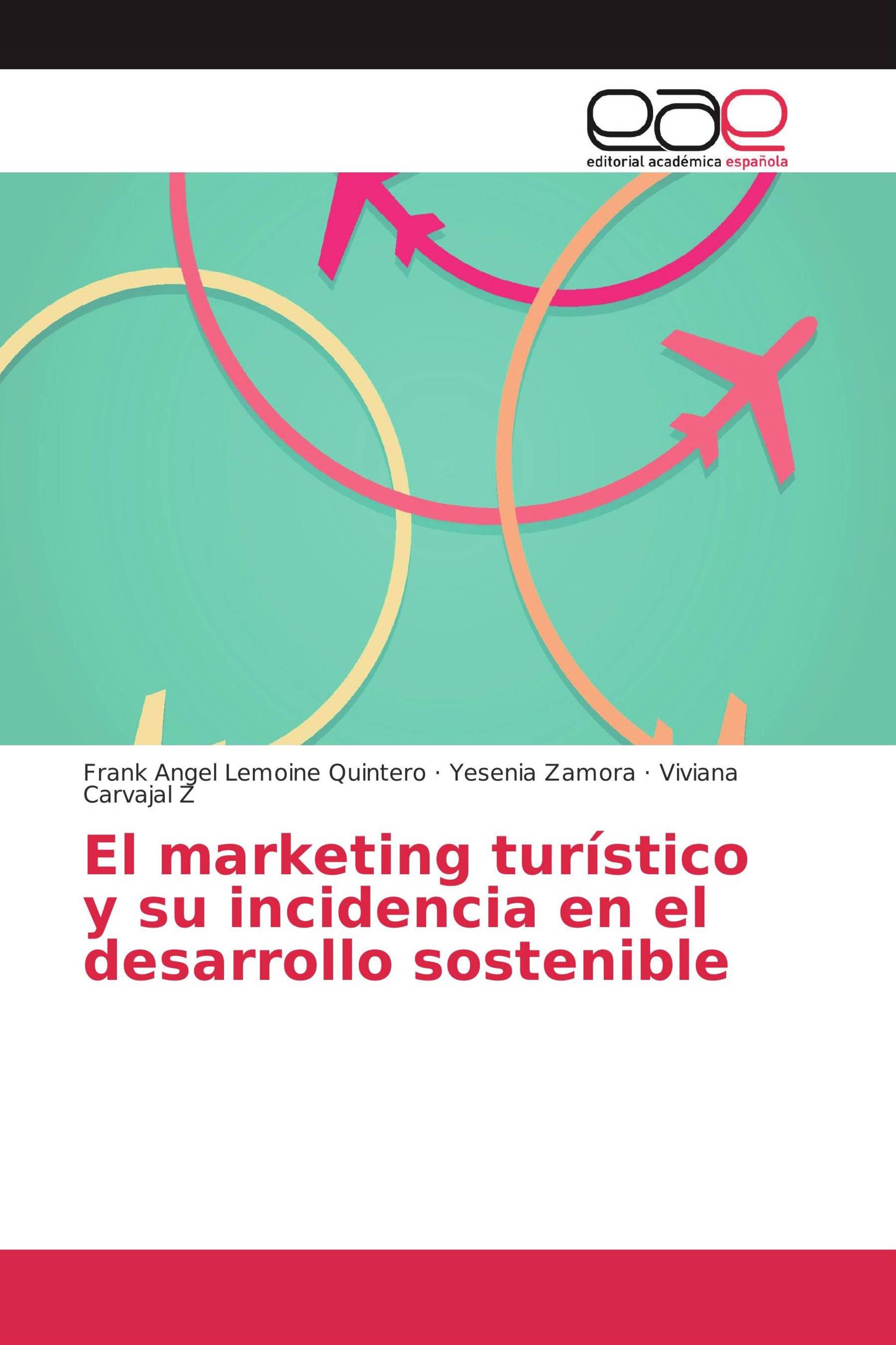 El marketing turístico y su incidencia en el desarrollo sostenible