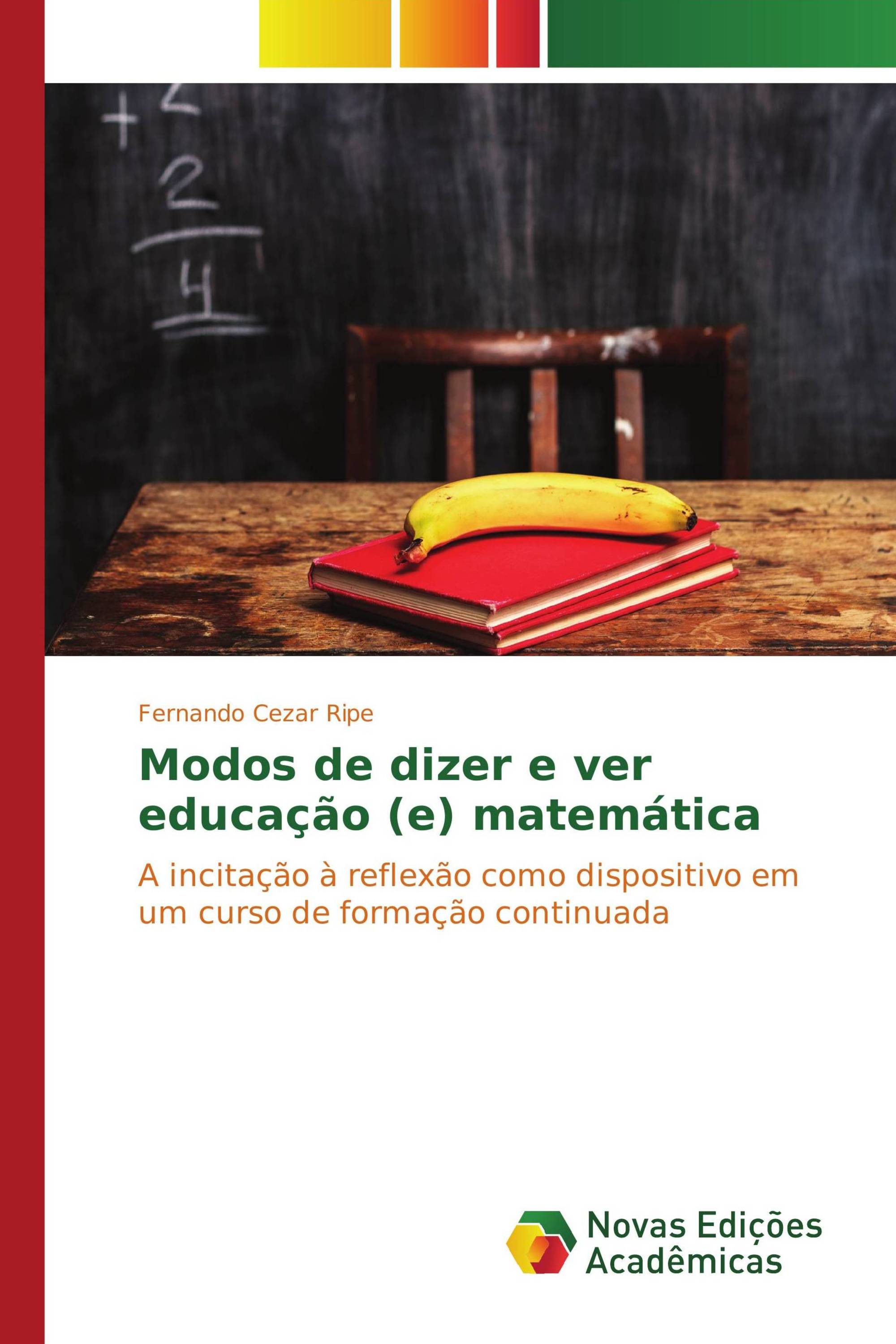 Modos de dizer e ver educação (e) matemática