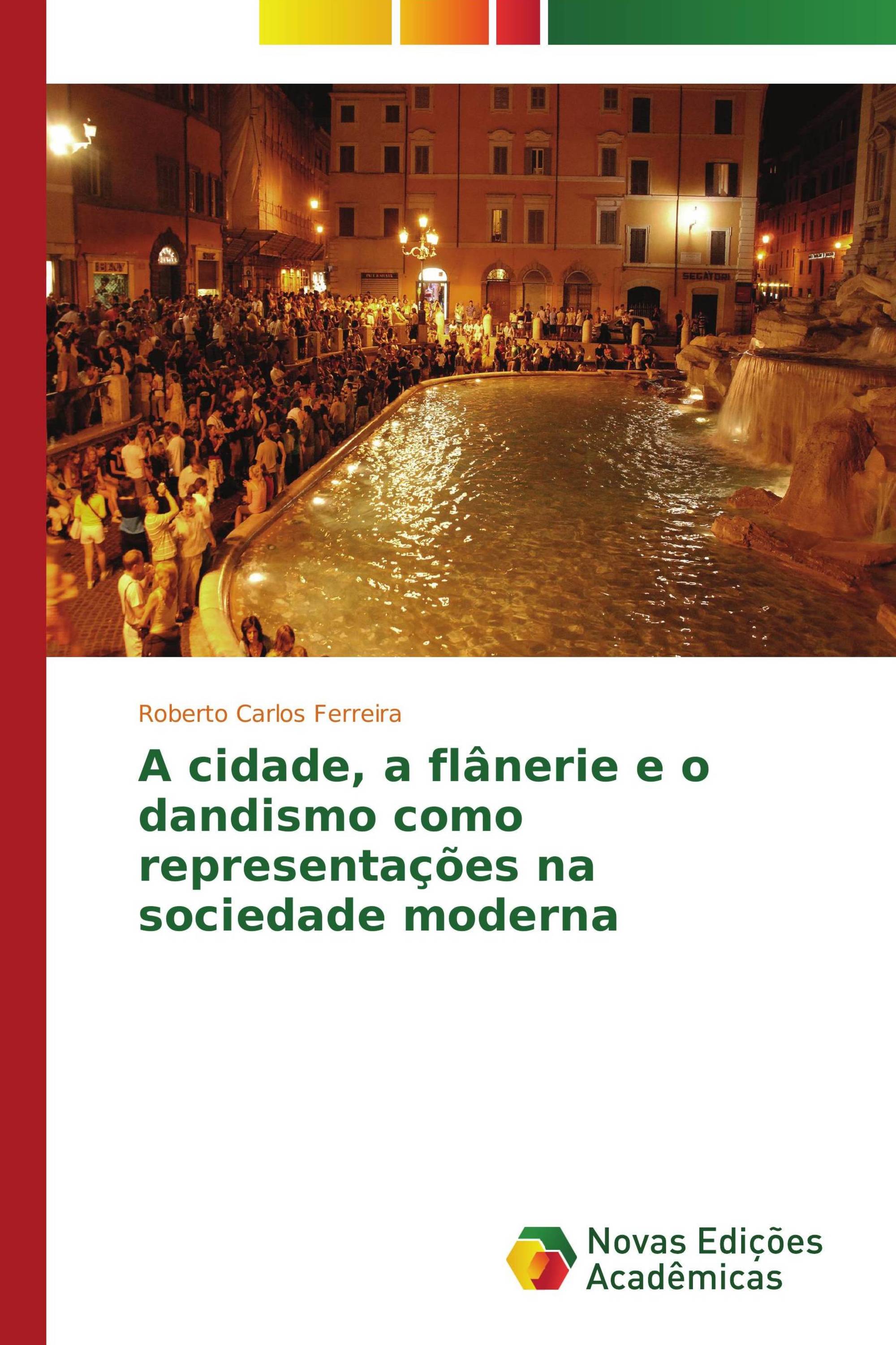 A cidade, a flânerie e o dandismo como representações na sociedade moderna