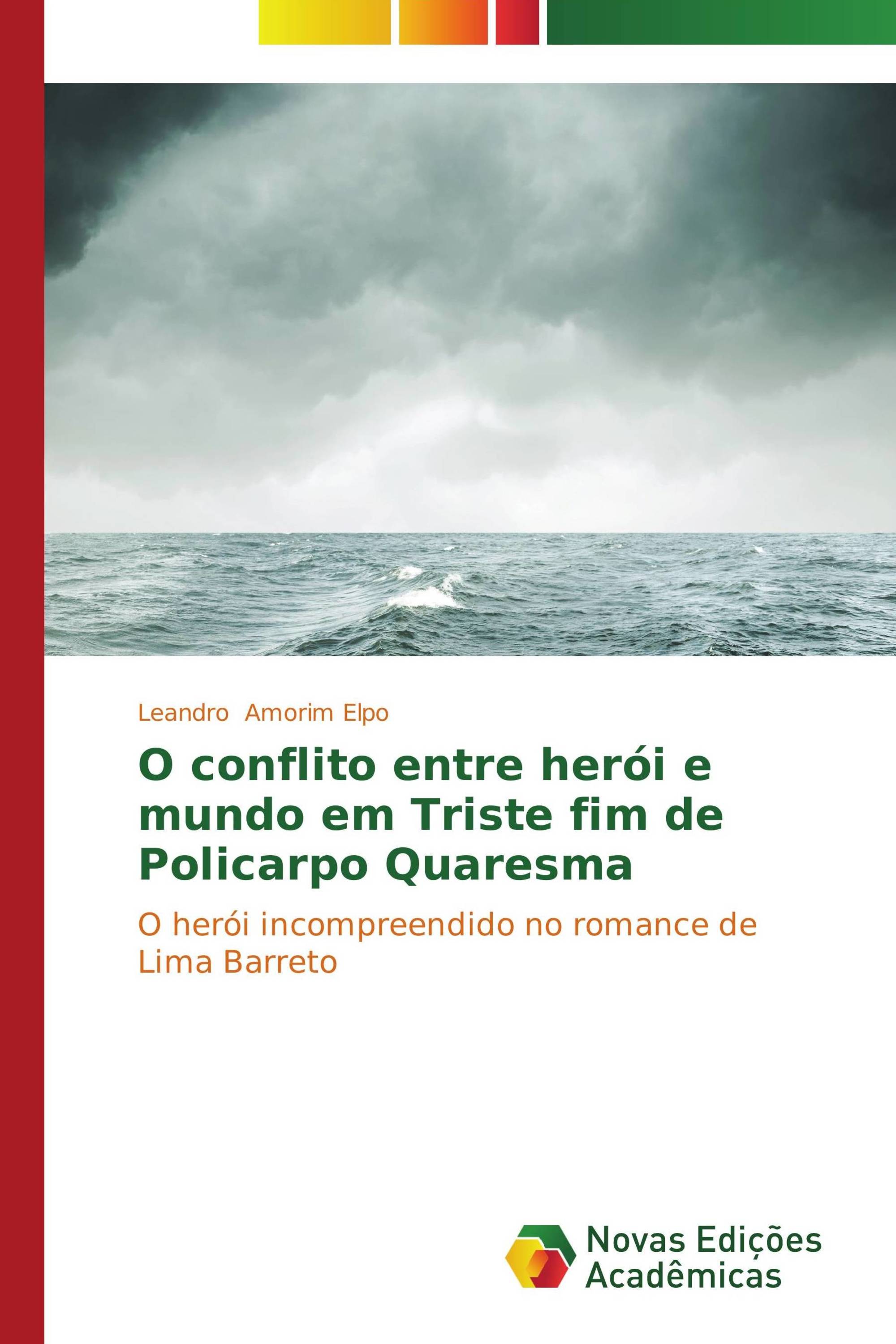 O conflito entre herói e mundo em Triste fim de Policarpo Quaresma