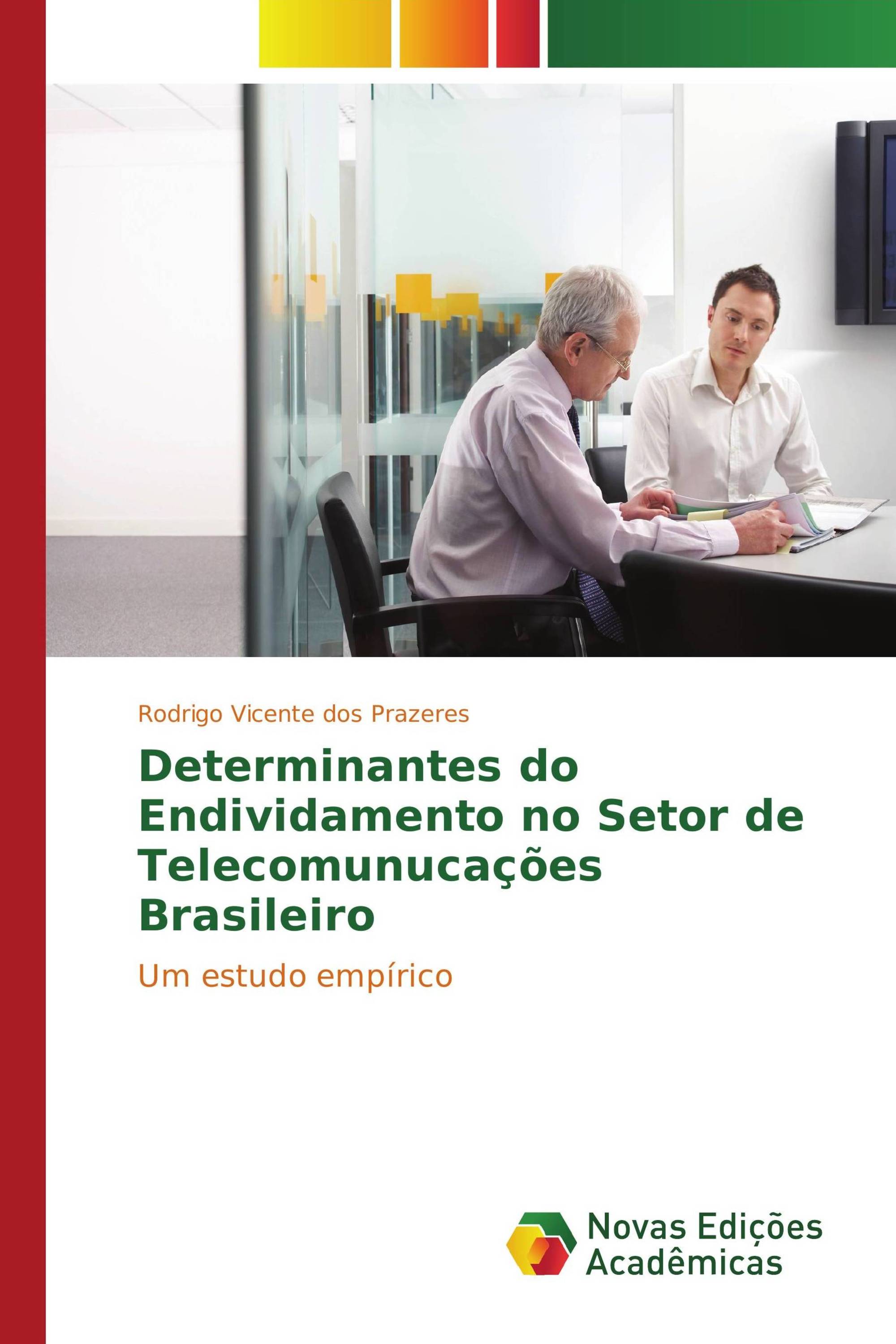 Determinantes do Endividamento no Setor de Telecomunucações Brasileiro