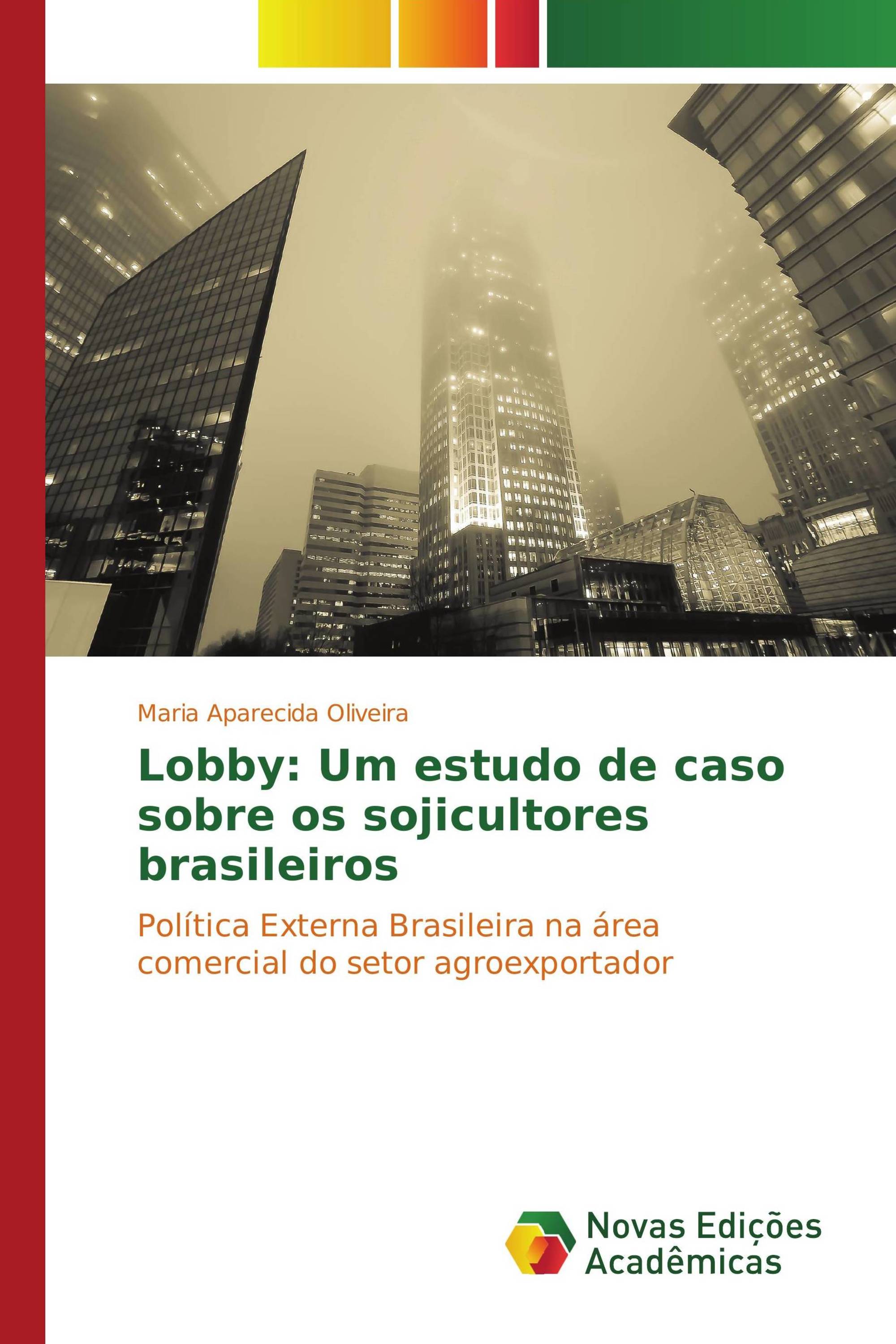 Lobby: Um estudo de caso sobre os sojicultores brasileiros