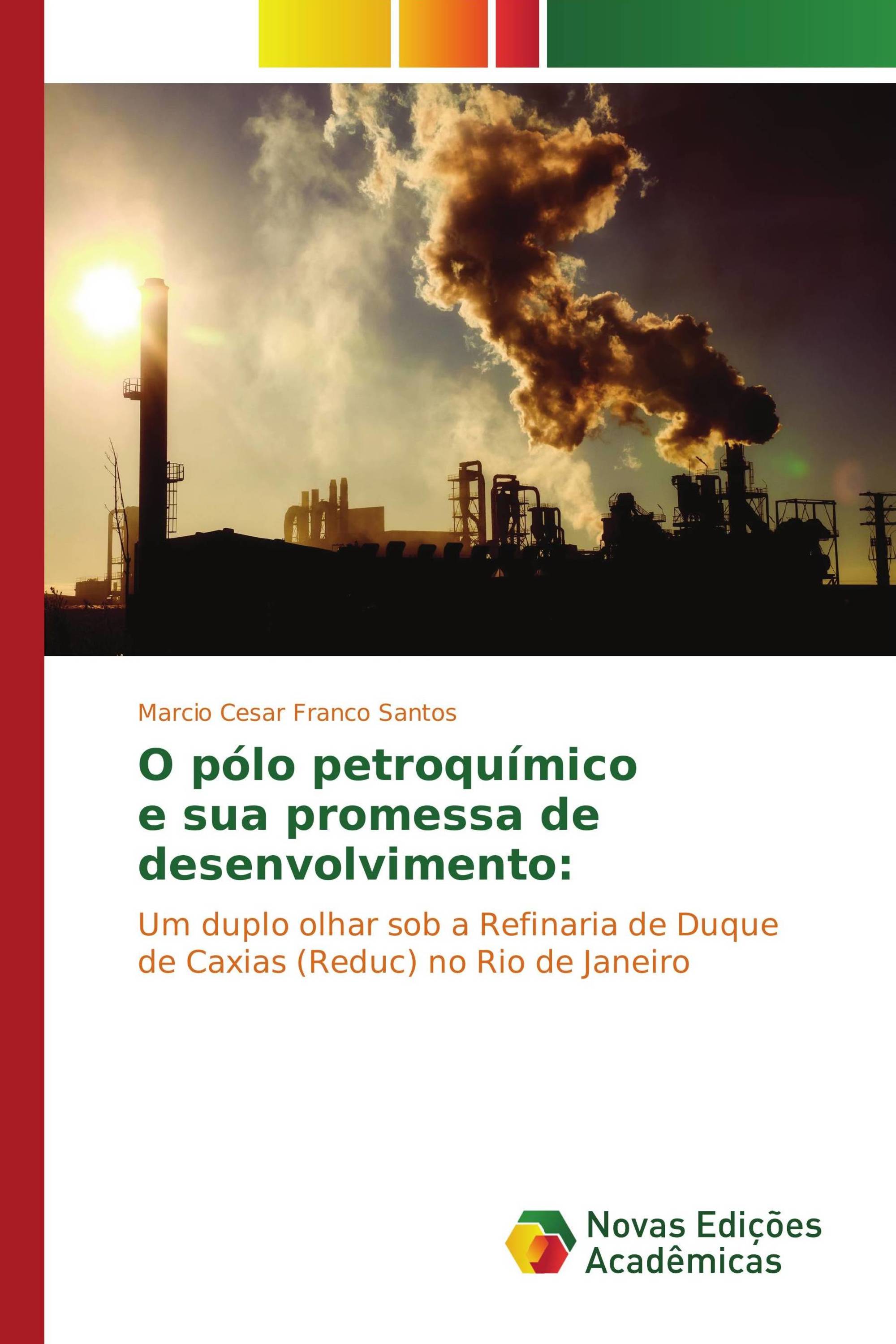 O pólo petroquímico e sua promessa de desenvolvimento: