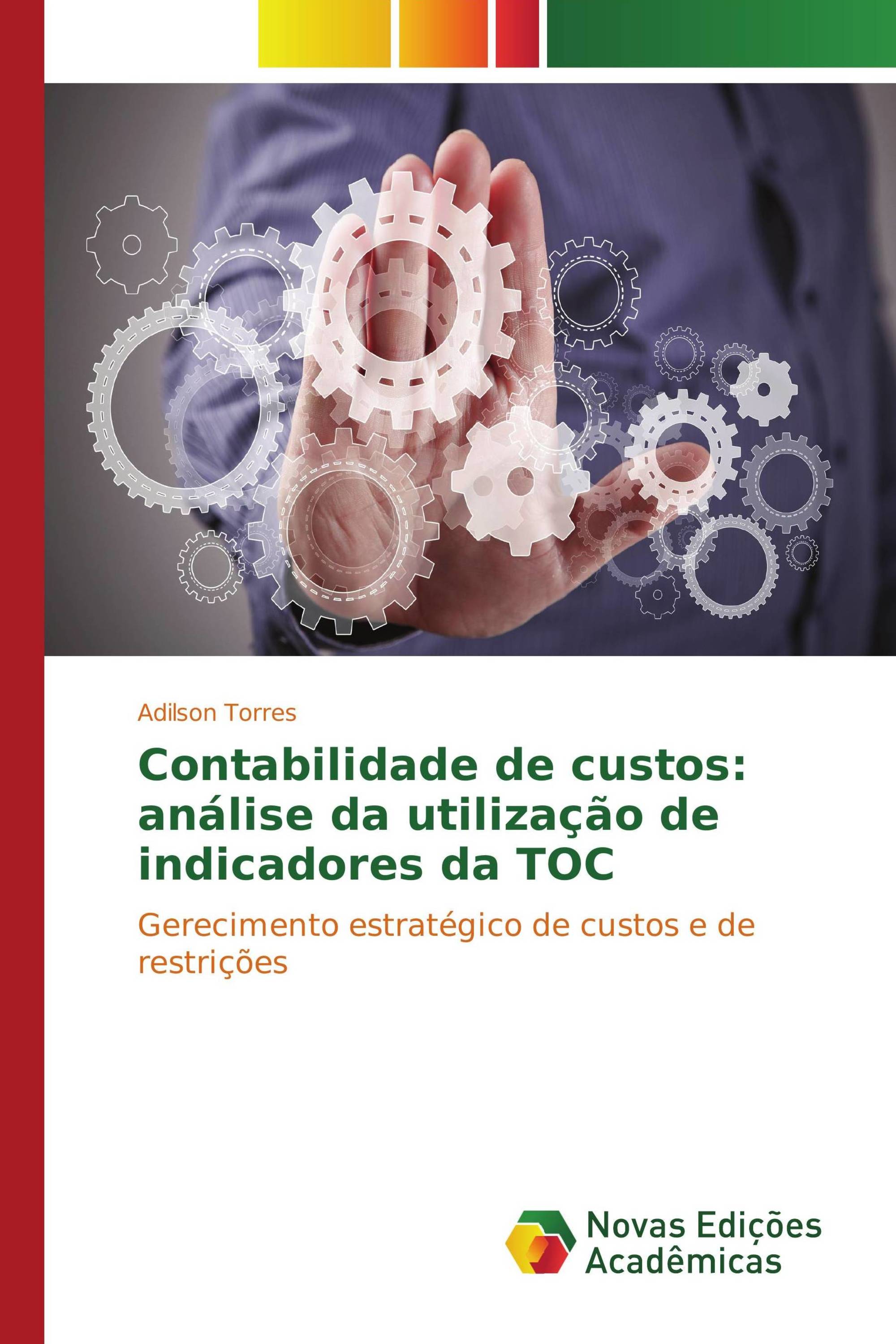 Contabilidade de custos: análise da utilização de indicadores da TOC