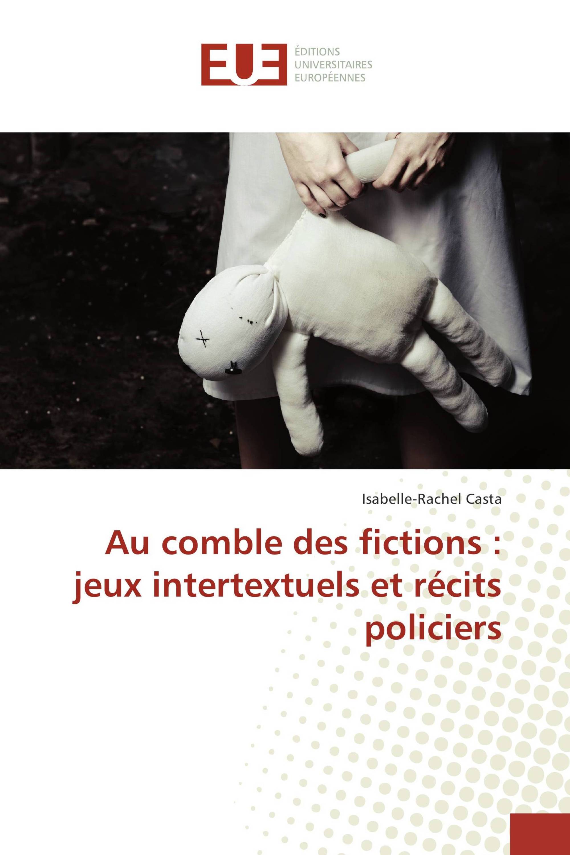 Au comble des fictions : jeux intertextuels et récits policiers