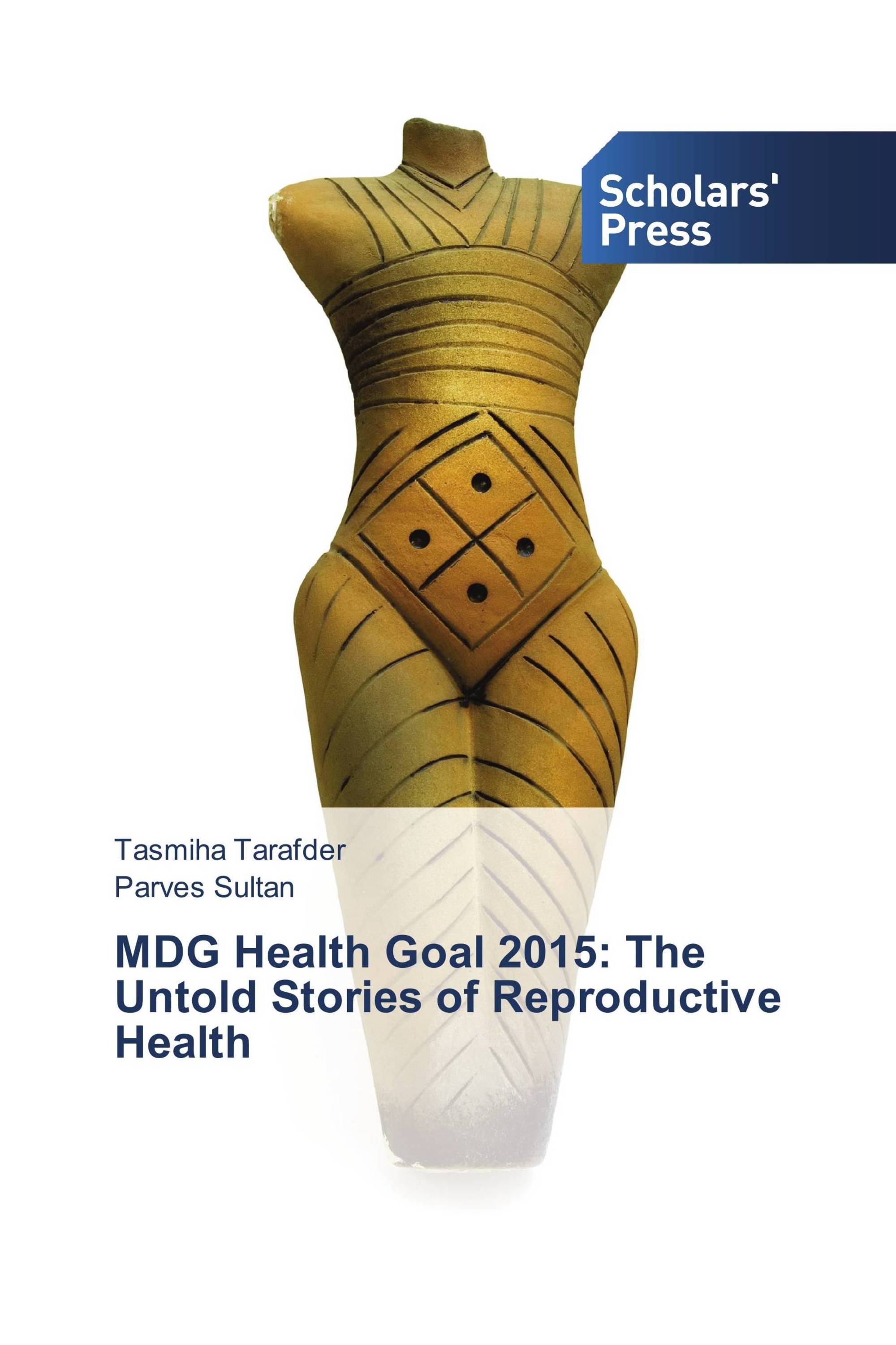 MDG Health Goal 2015: The Untold Stories of Reproductive Health