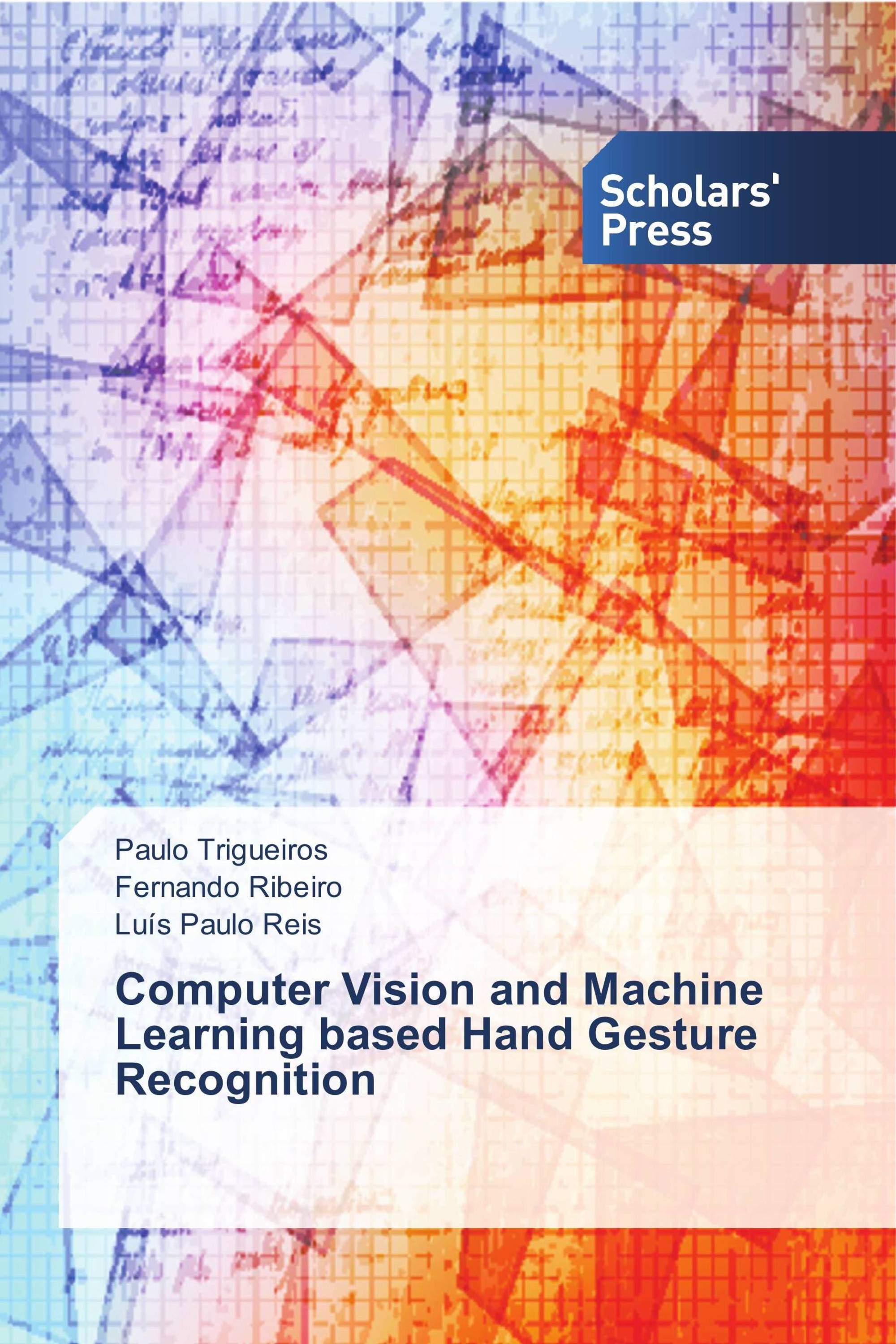 Computer Vision and Machine Learning based Hand Gesture Recognition