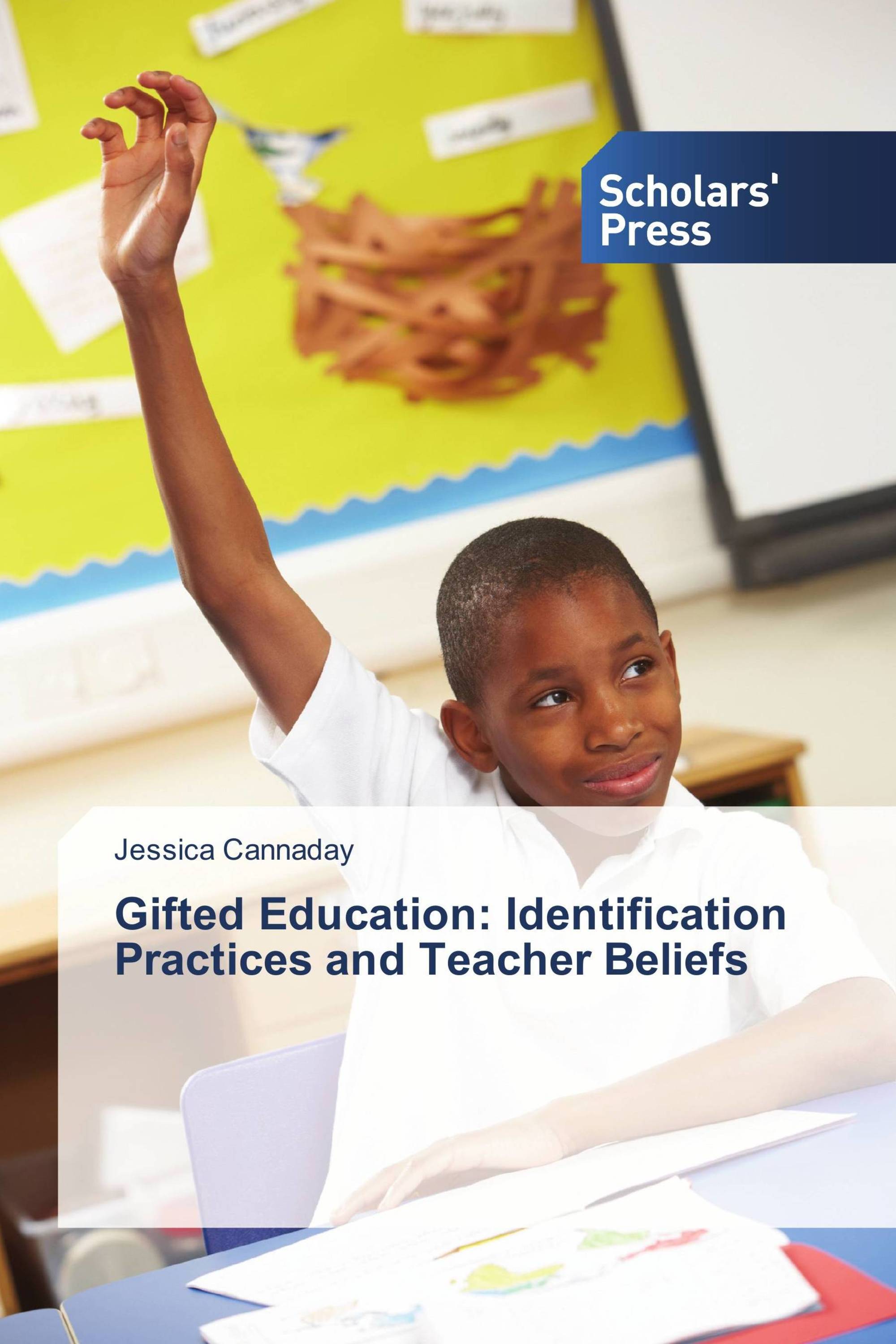 Gifted Education: Identification Practices and Teacher Beliefs