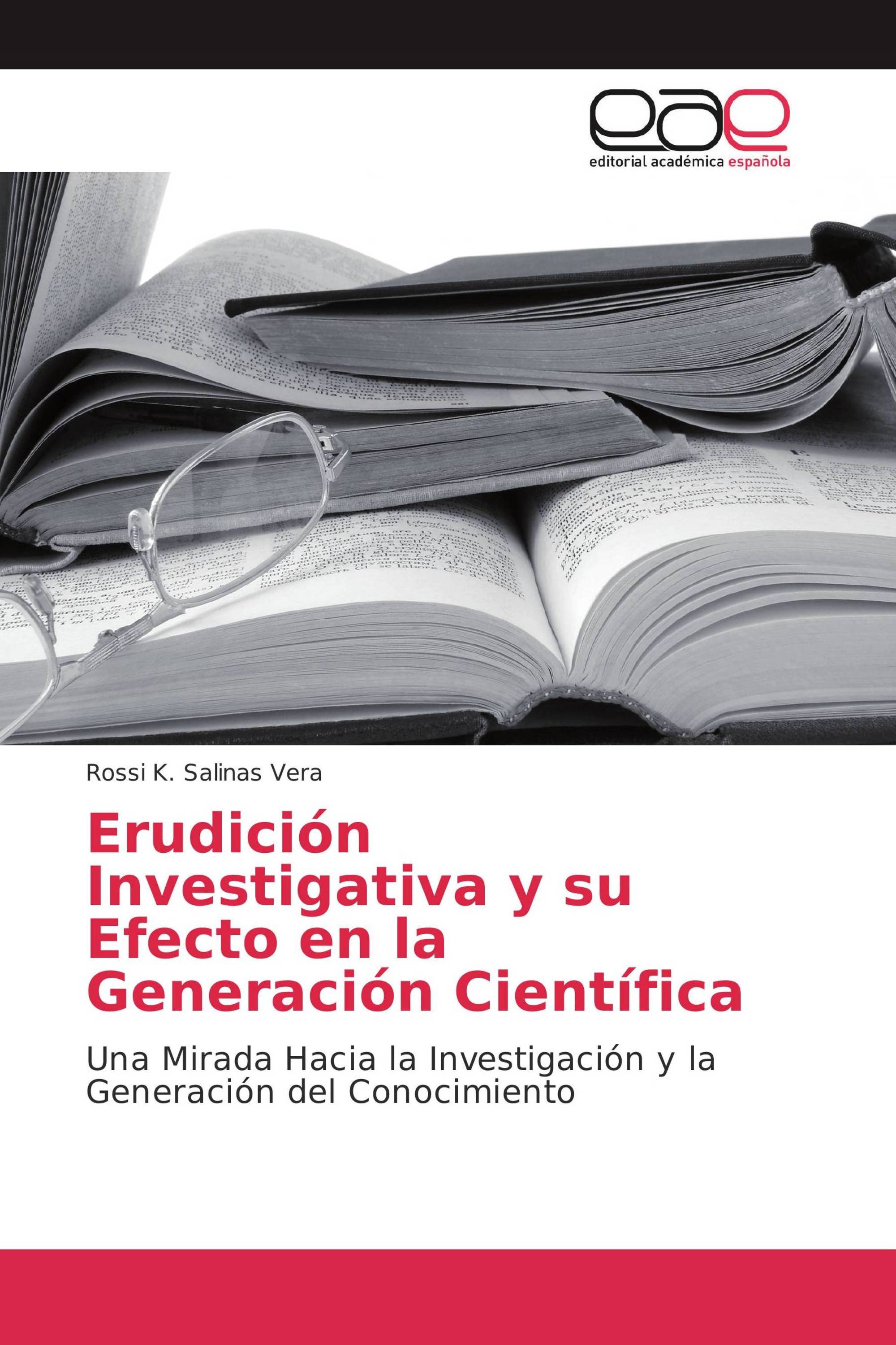 Erudición Investigativa y su Efecto en la Generación Científica