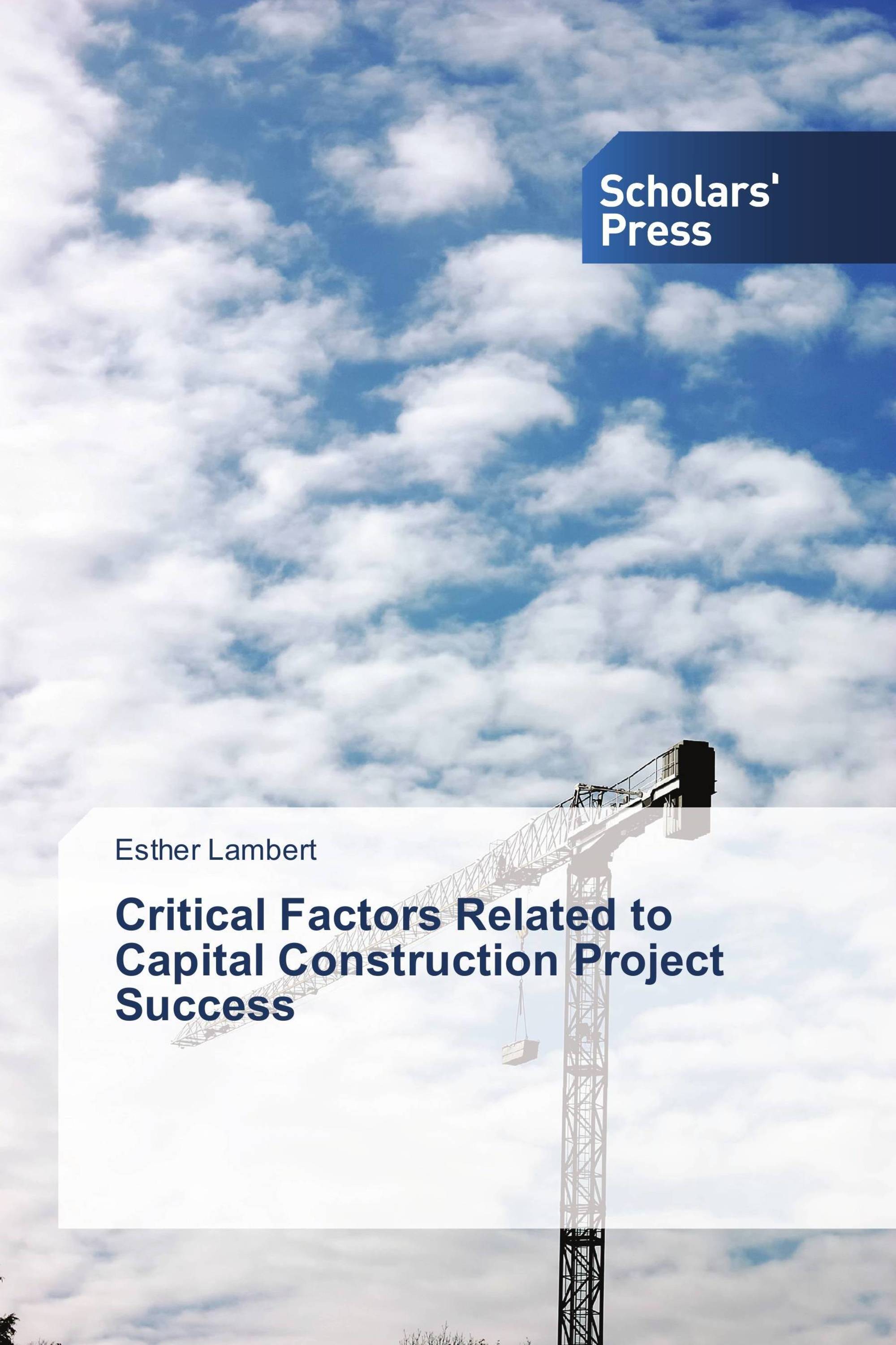 Critical Factors Related to Capital Construction Project Success