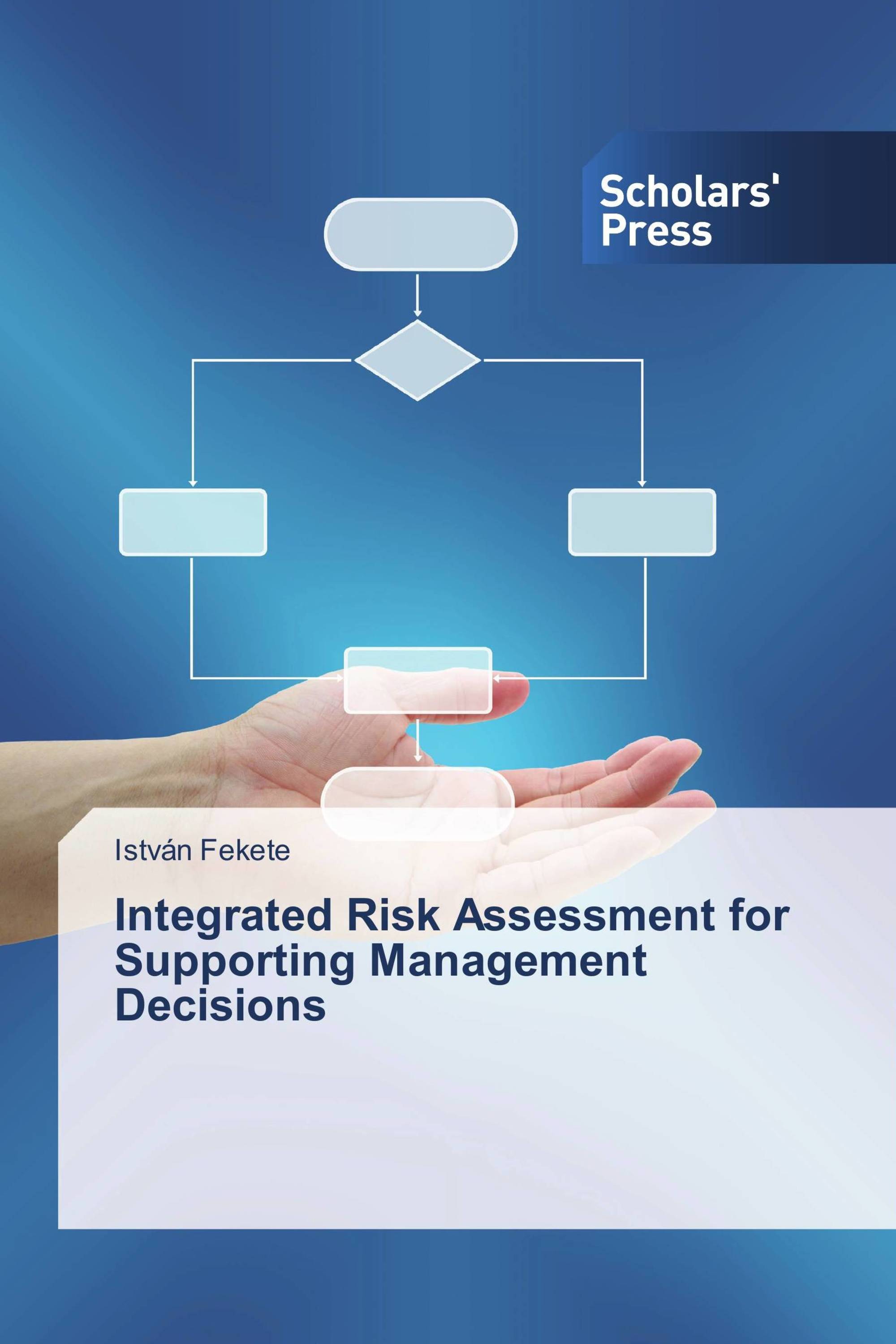 Integrated Risk Assessment for Supporting Management Decisions