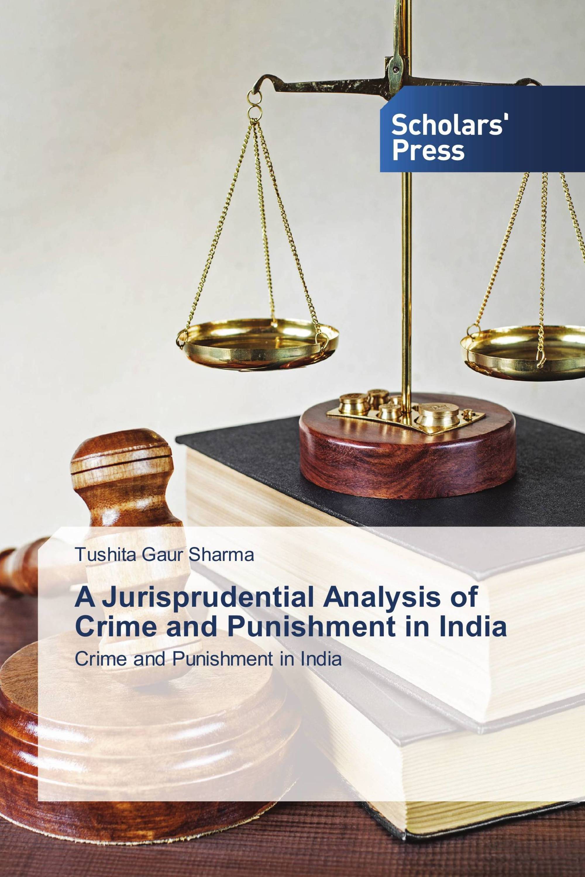 A Jurisprudential Analysis of Crime and Punishment in India