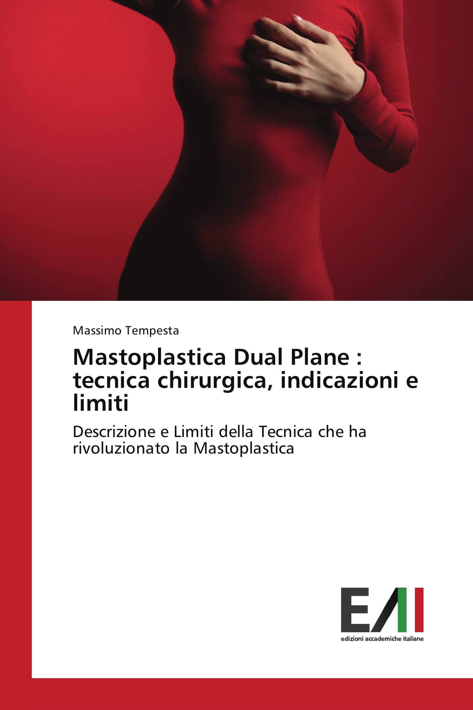 Mastoplastica Dual Plane : tecnica chirurgica, indicazioni e limiti