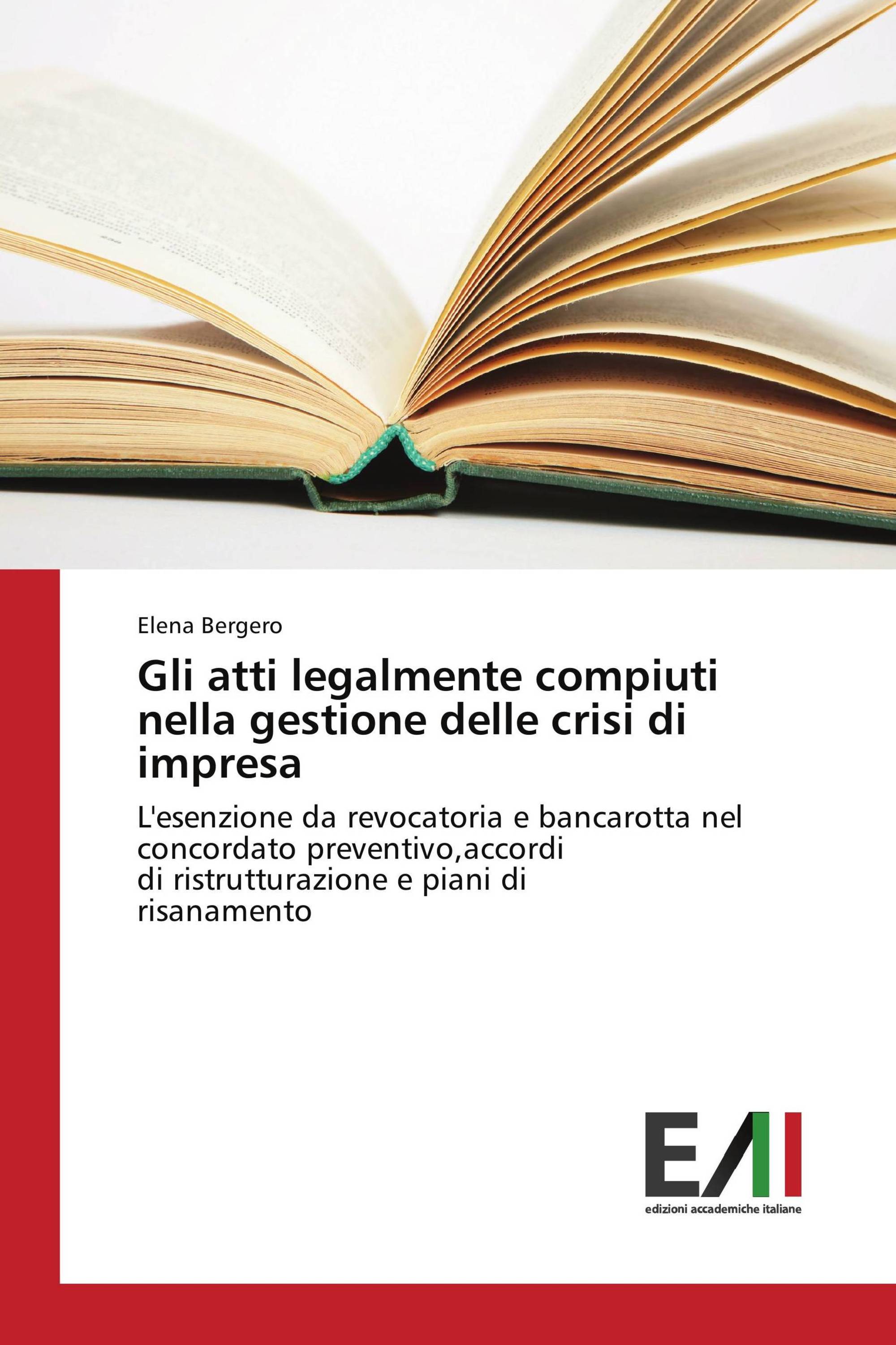 Gli atti legalmente compiuti nella gestione delle crisi di impresa