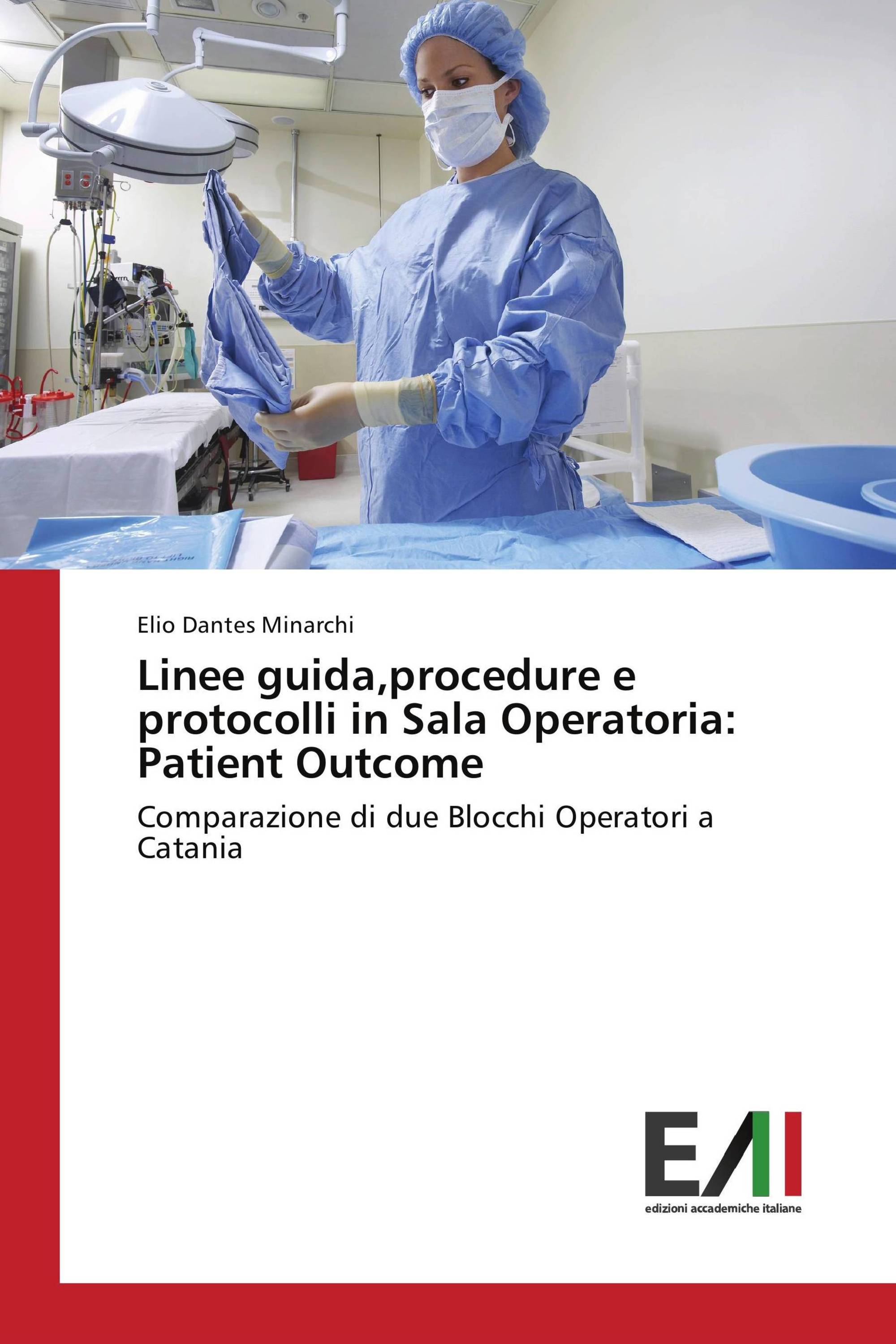 Linee Guidaprocedure E Protocolli In Sala Operatoria Patient Outcome 978 3 639 77122 0 8631