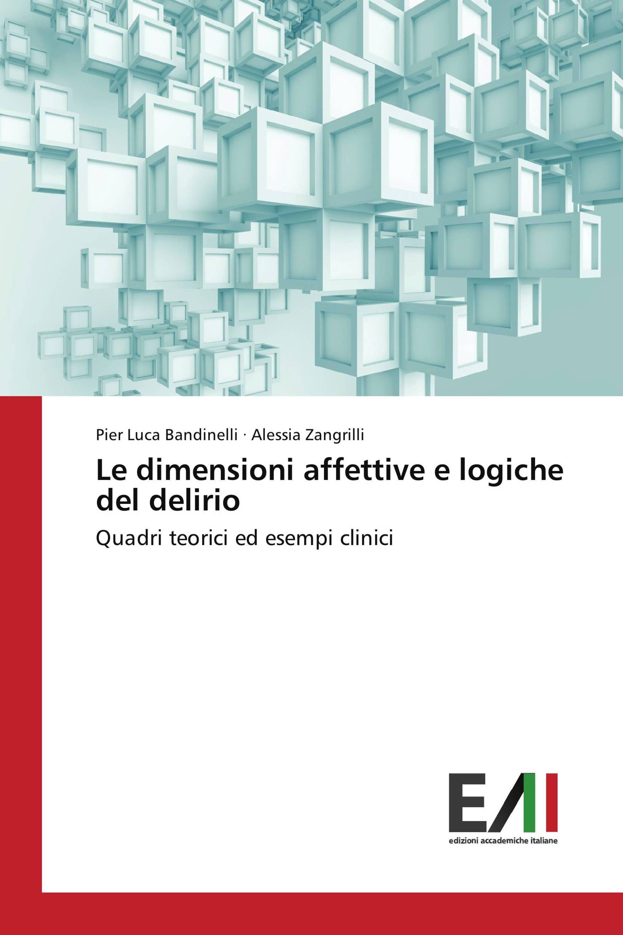 Le dimensioni affettive e logiche del delirio