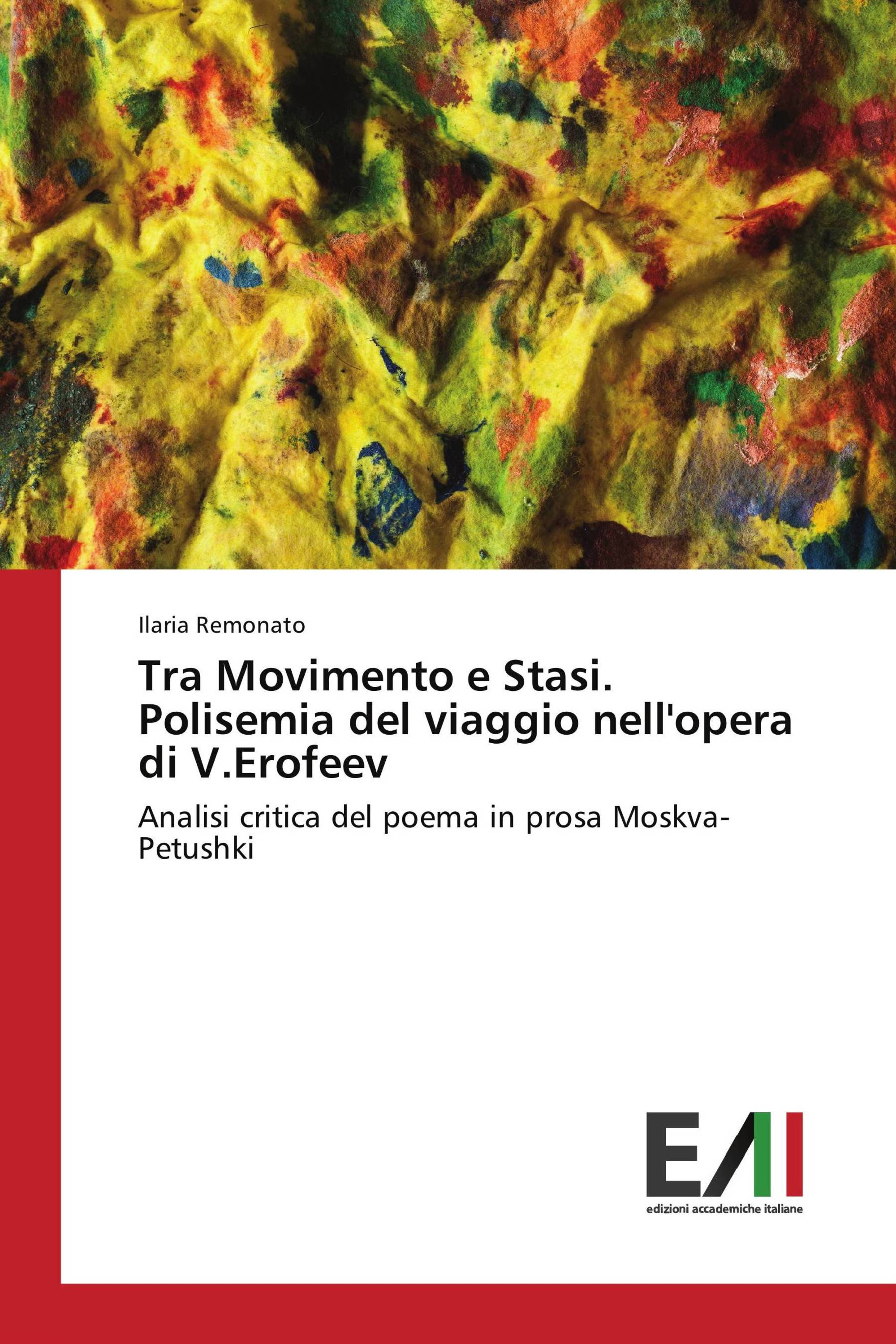 Tra Movimento e Stasi. Polisemia del viaggio nell'opera di V.Erofeev