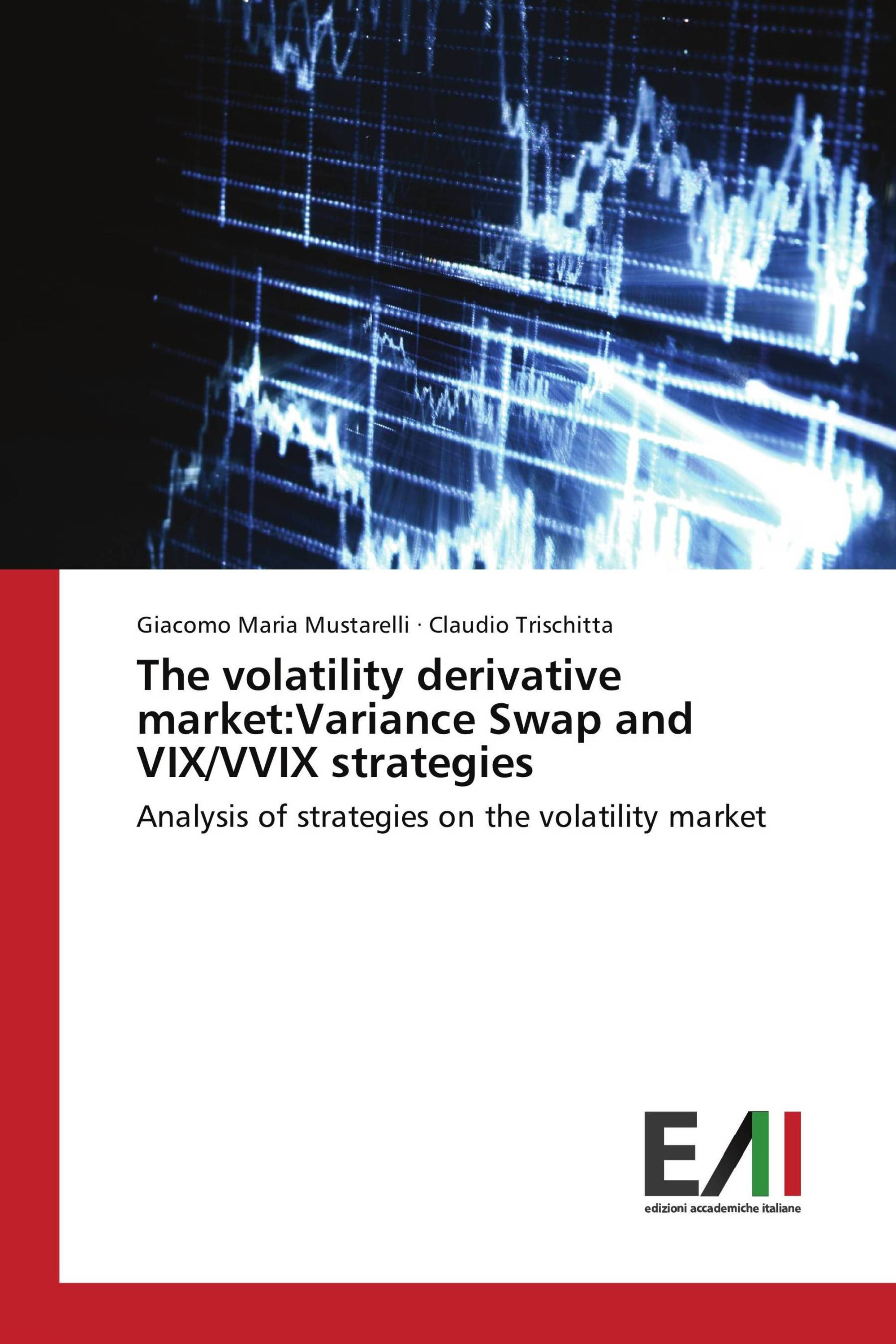 The volatility derivative market:Variance Swap and VIX/VVIX strategies