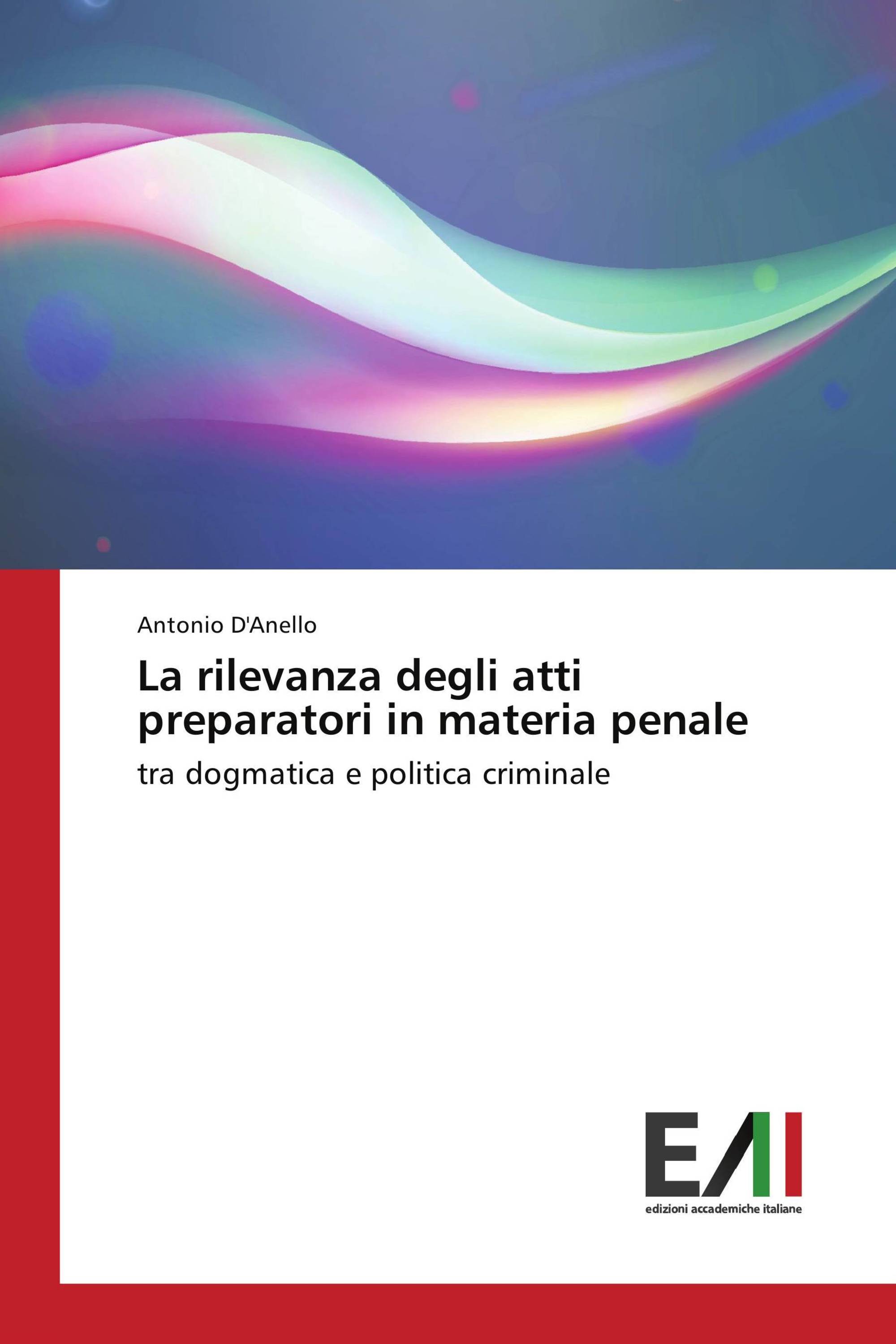 La rilevanza degli atti preparatori in materia penale