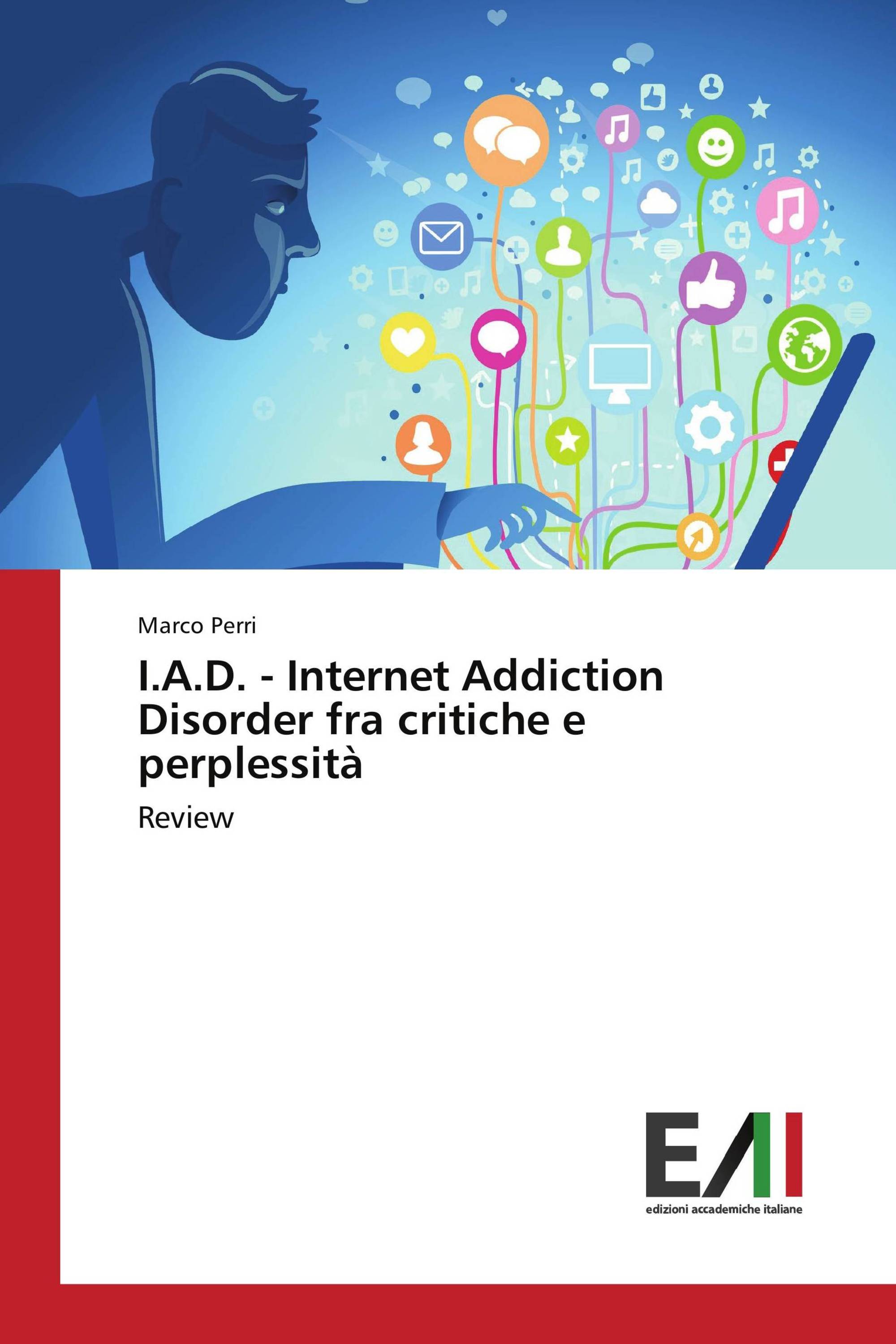 I.A.D. - Internet Addiction Disorder fra critiche e perplessità