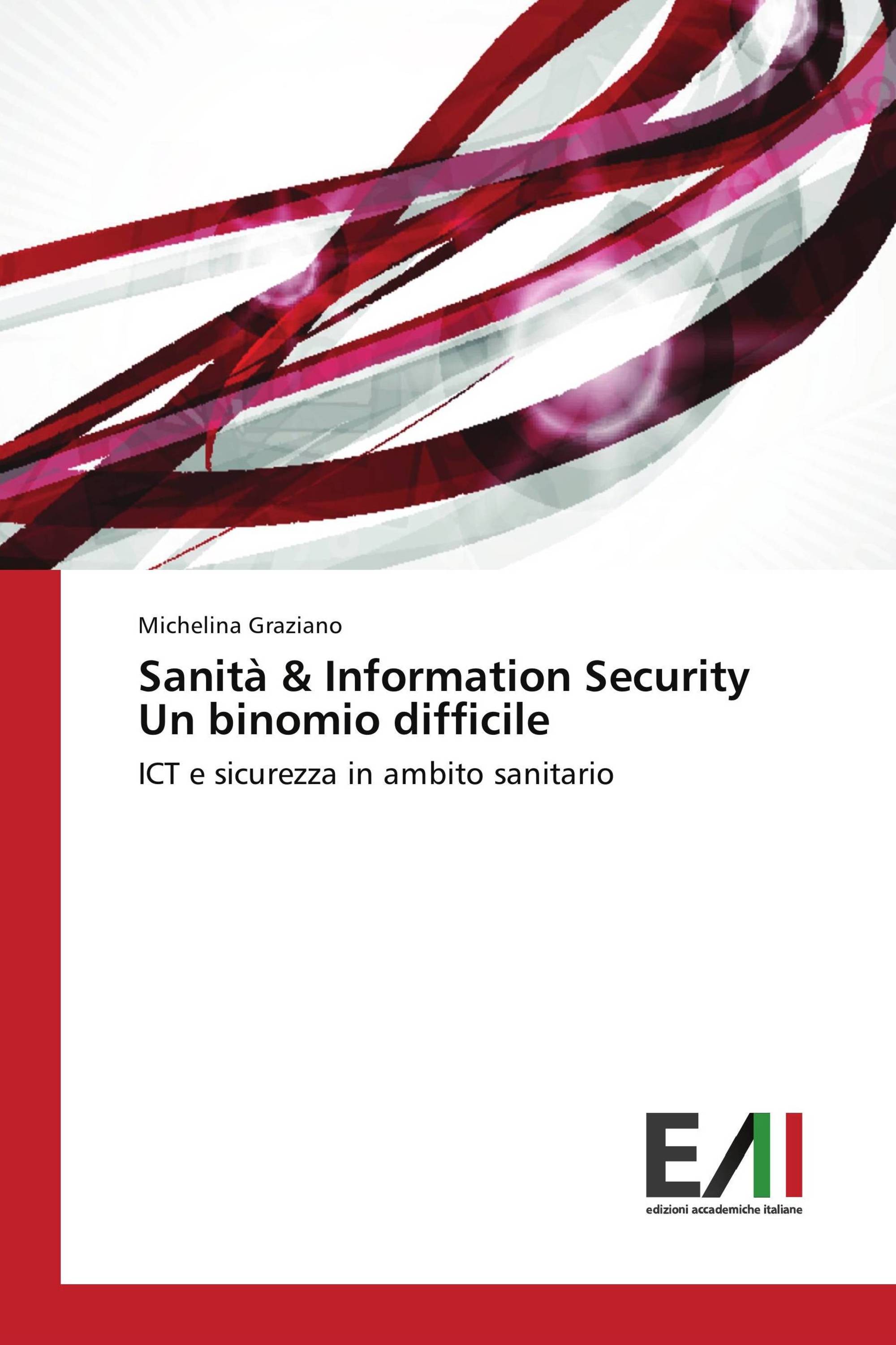 Sanità & Information Security Un binomio difficile