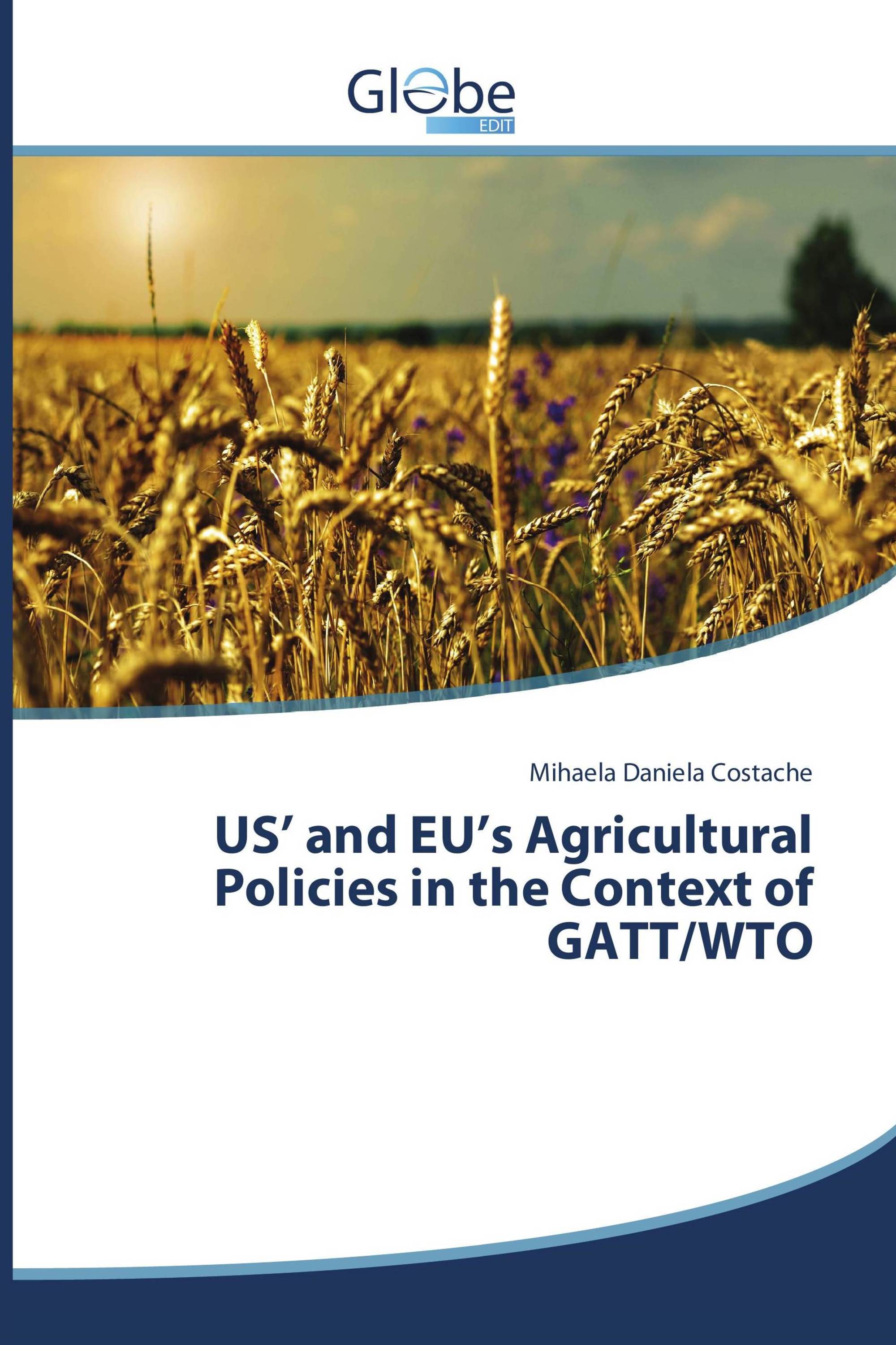 US’ and EU’s Agricultural Policies in the Context of GATT/WTO