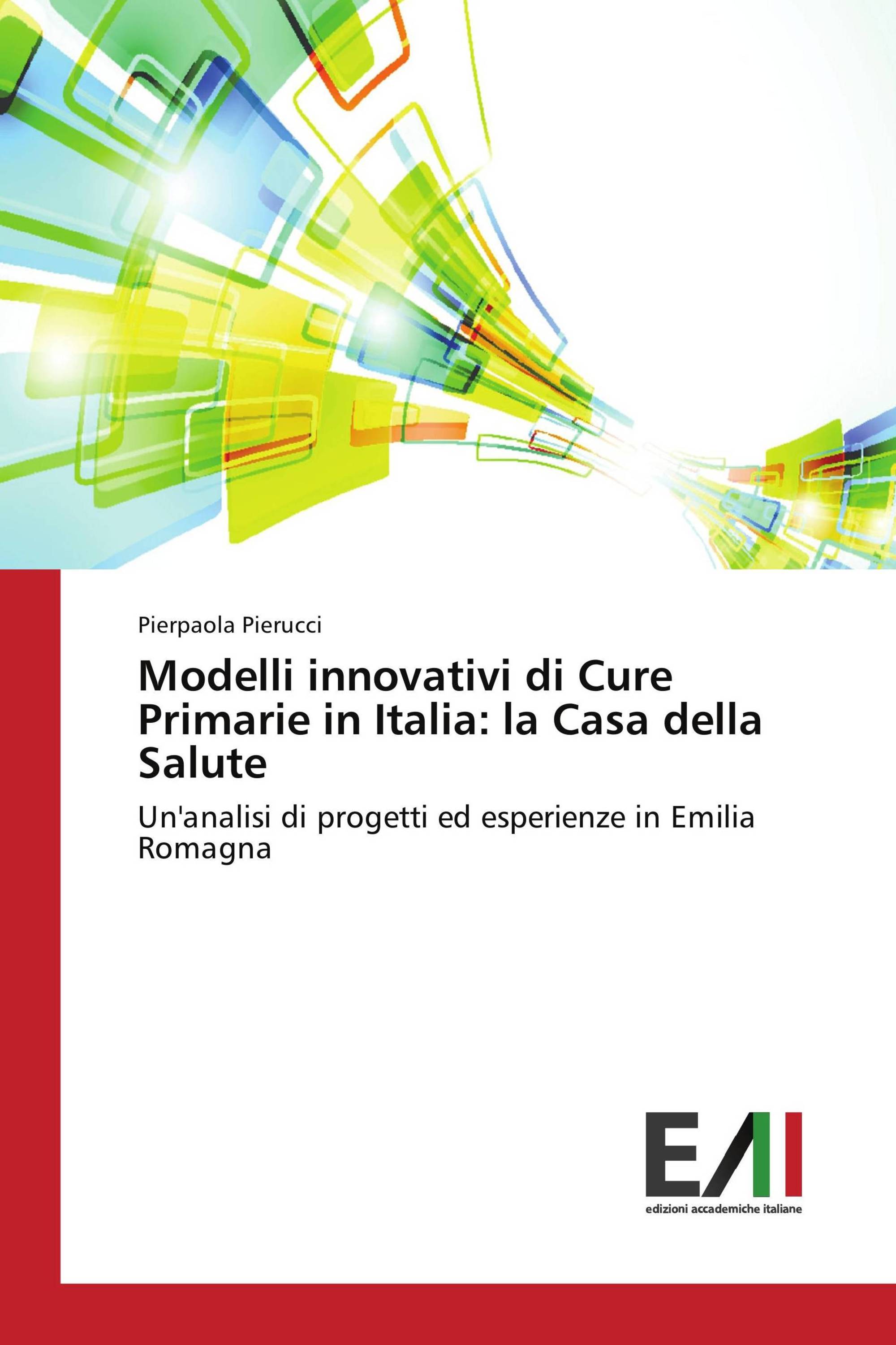 Modelli innovativi di Cure Primarie in Italia: la Casa della Salute