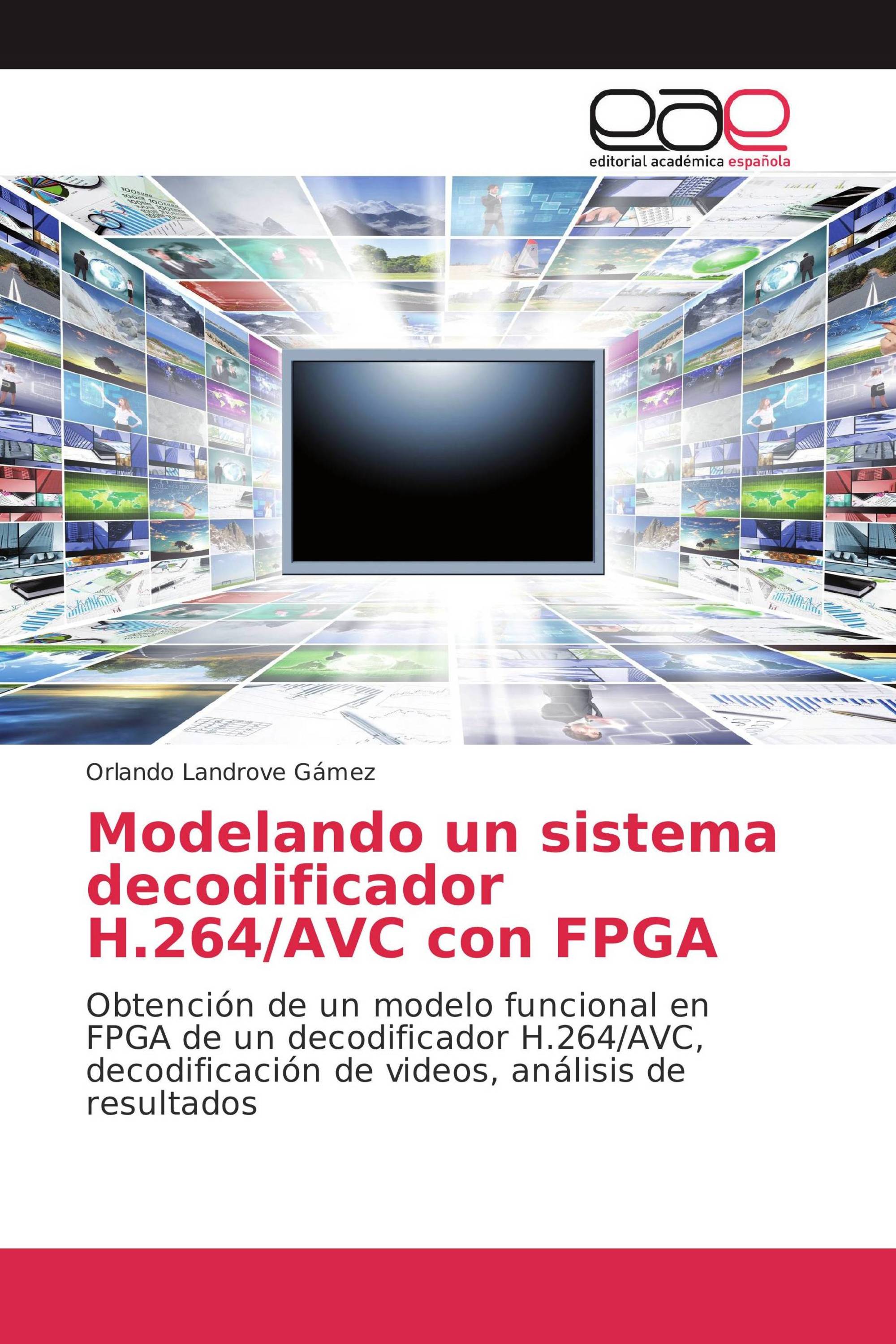 Modelando un sistema decodificador H.264/AVC con FPGA