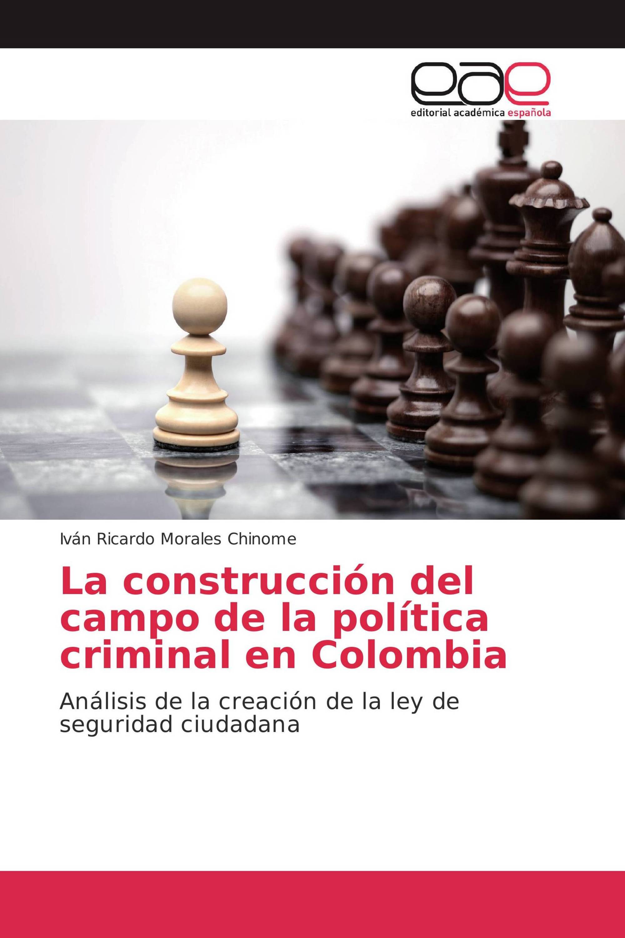 La construcción del campo de la política criminal en Colombia