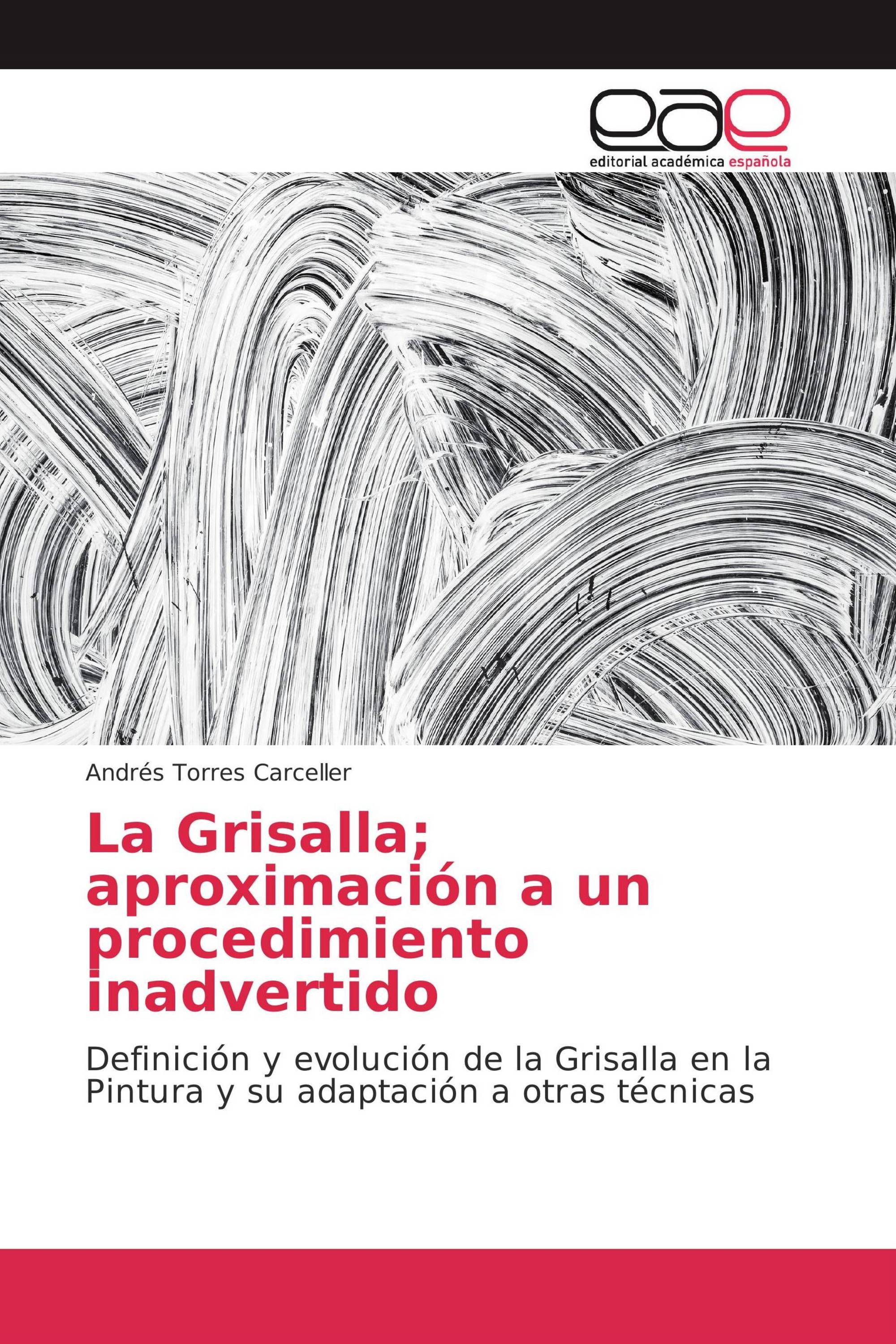 La Grisalla; aproximación a un procedimiento inadvertido