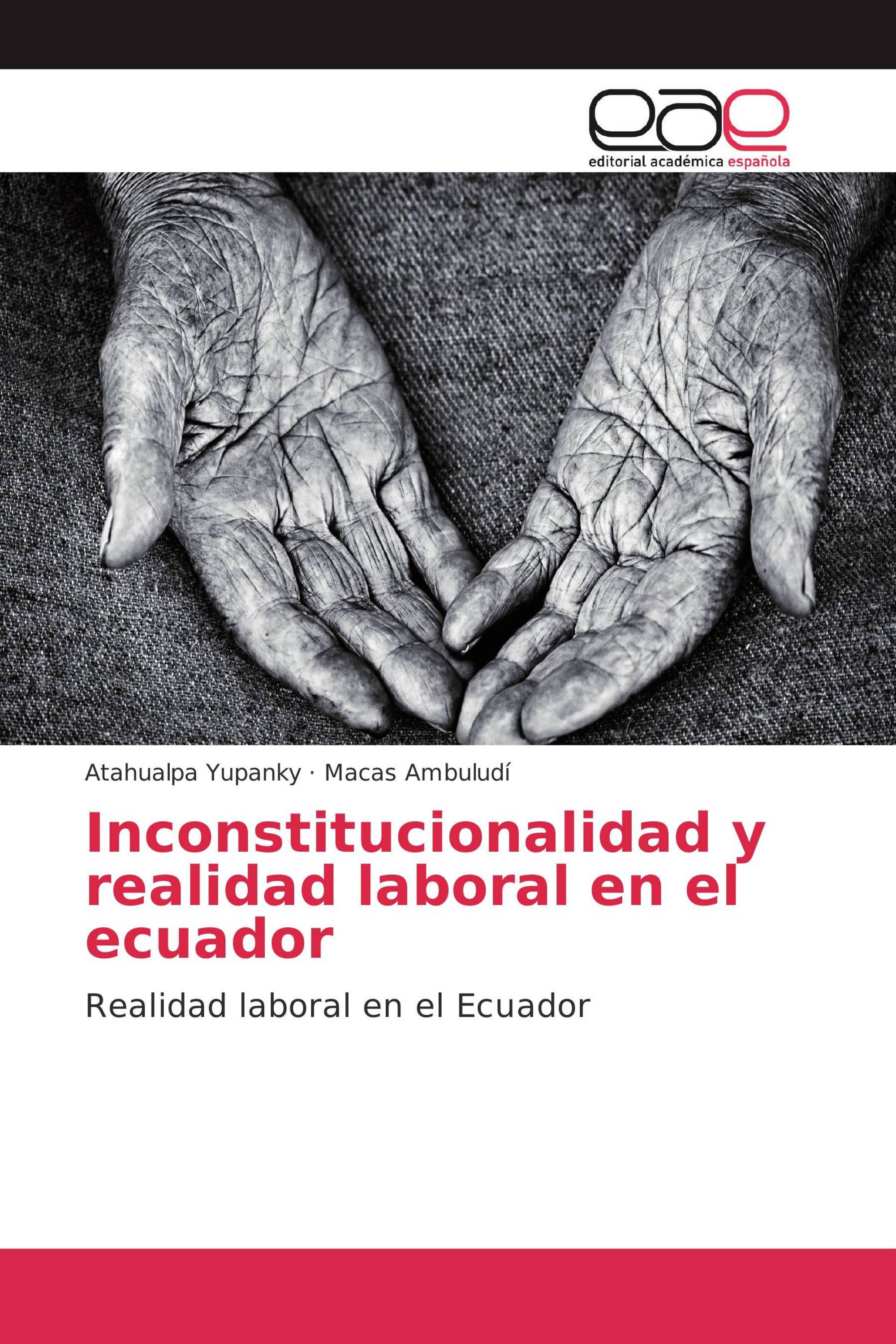 Inconstitucionalidad y realidad laboral en el ecuador