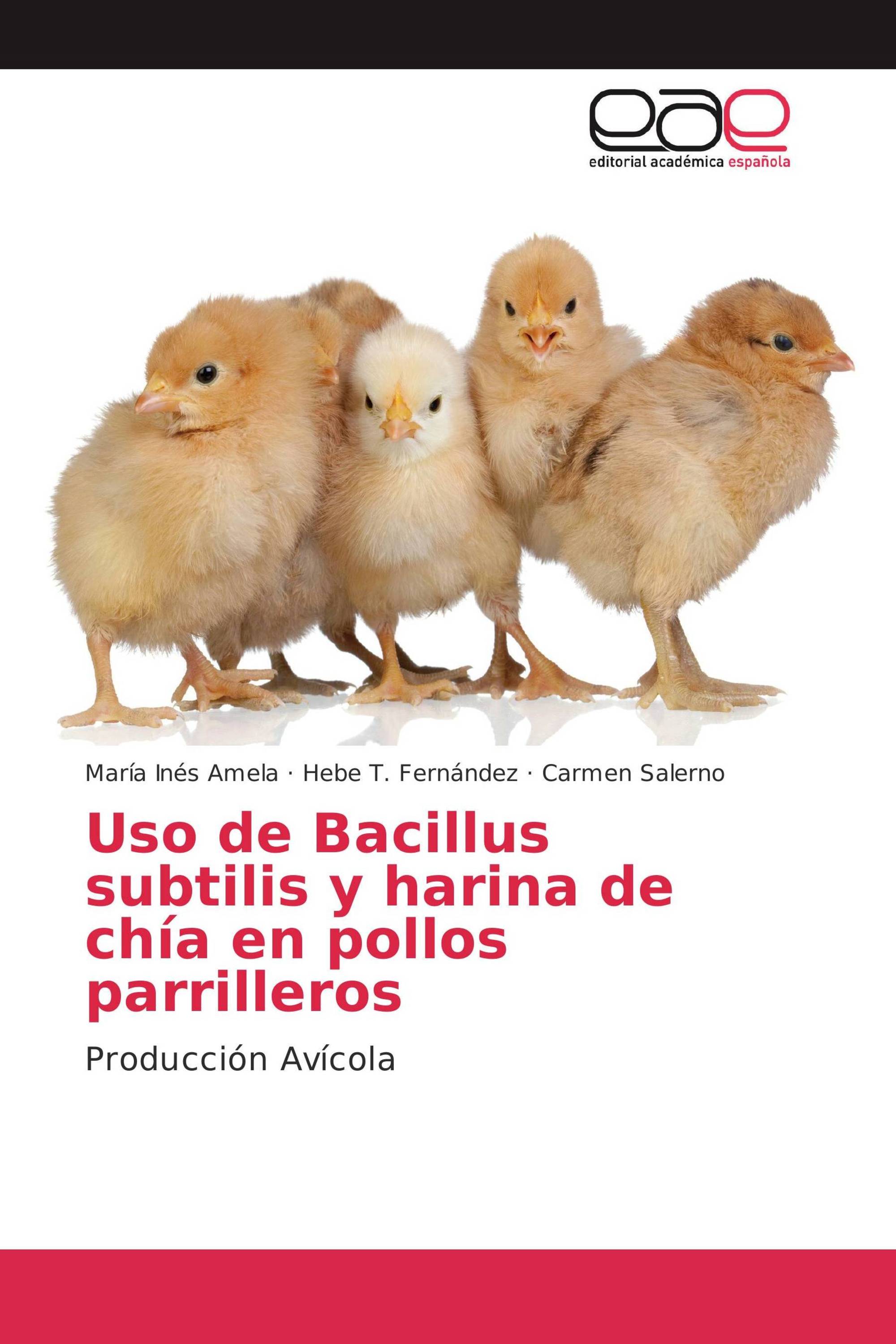 Uso de Bacillus subtilis y harina de chía en pollos parrilleros