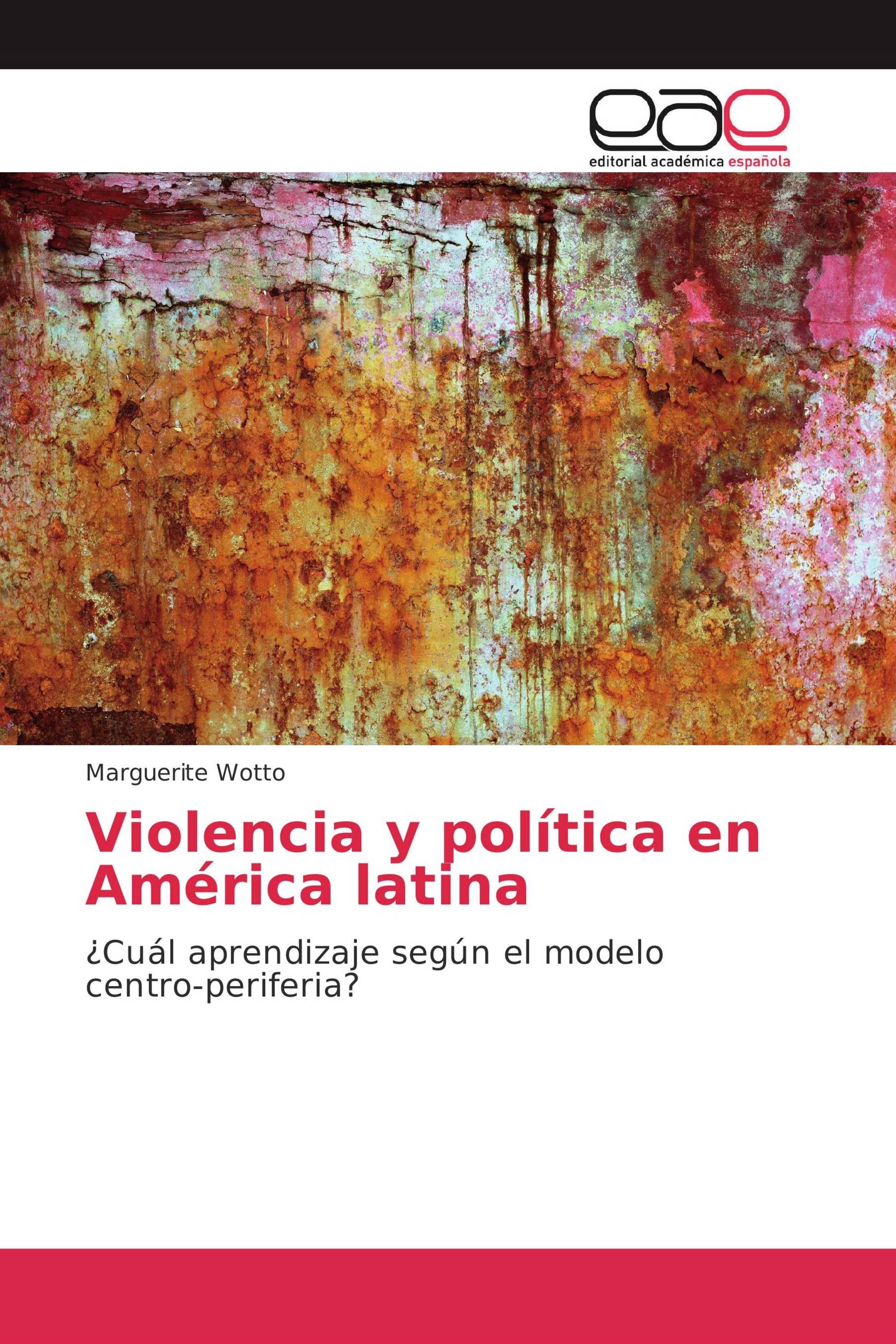 Violencia y política en América latina / 978-3-639-78615-6 / 9783639786156  / 3639786157