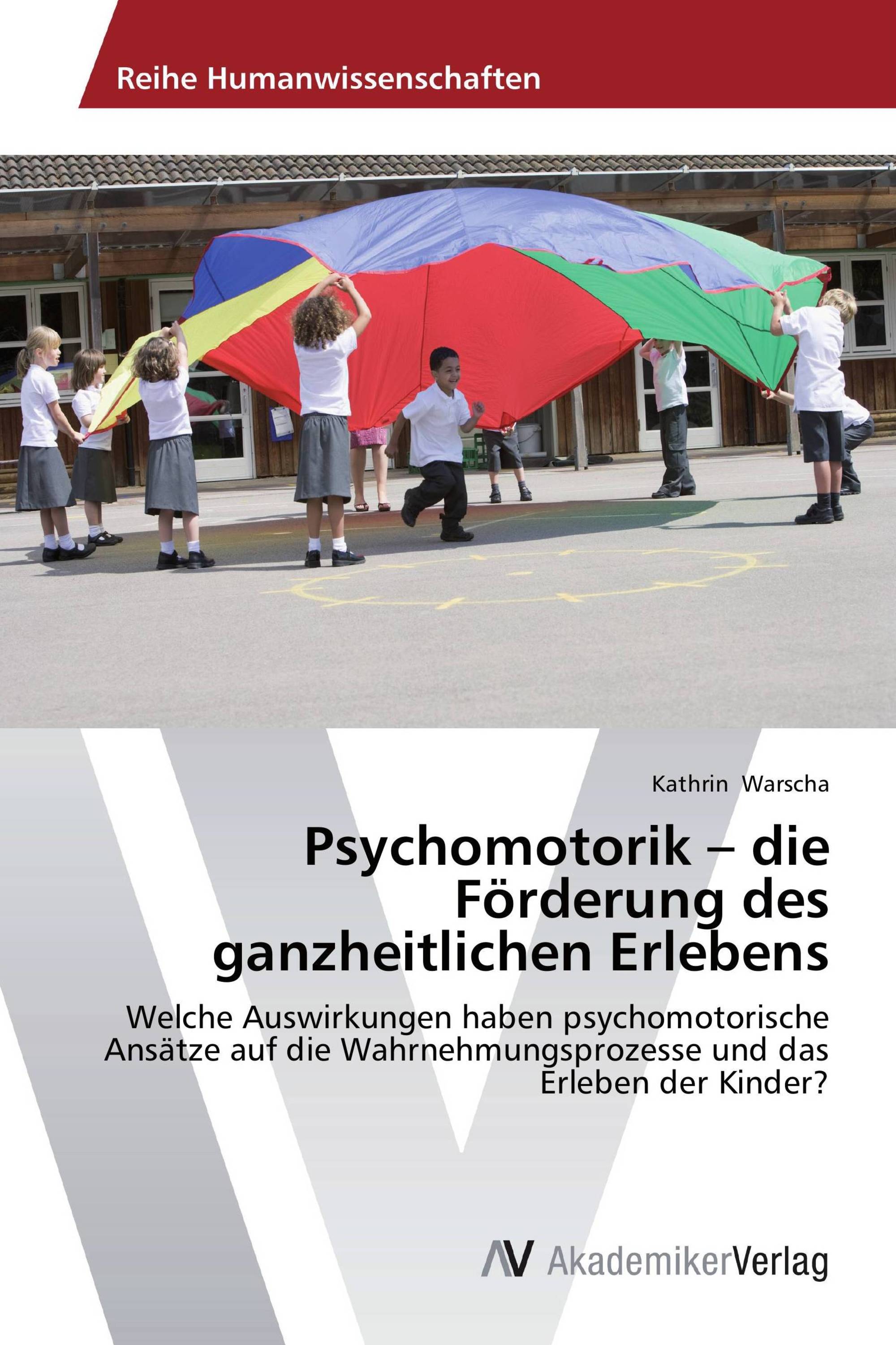 Psychomotorik – die Förderung des ganzheitlichen Erlebens