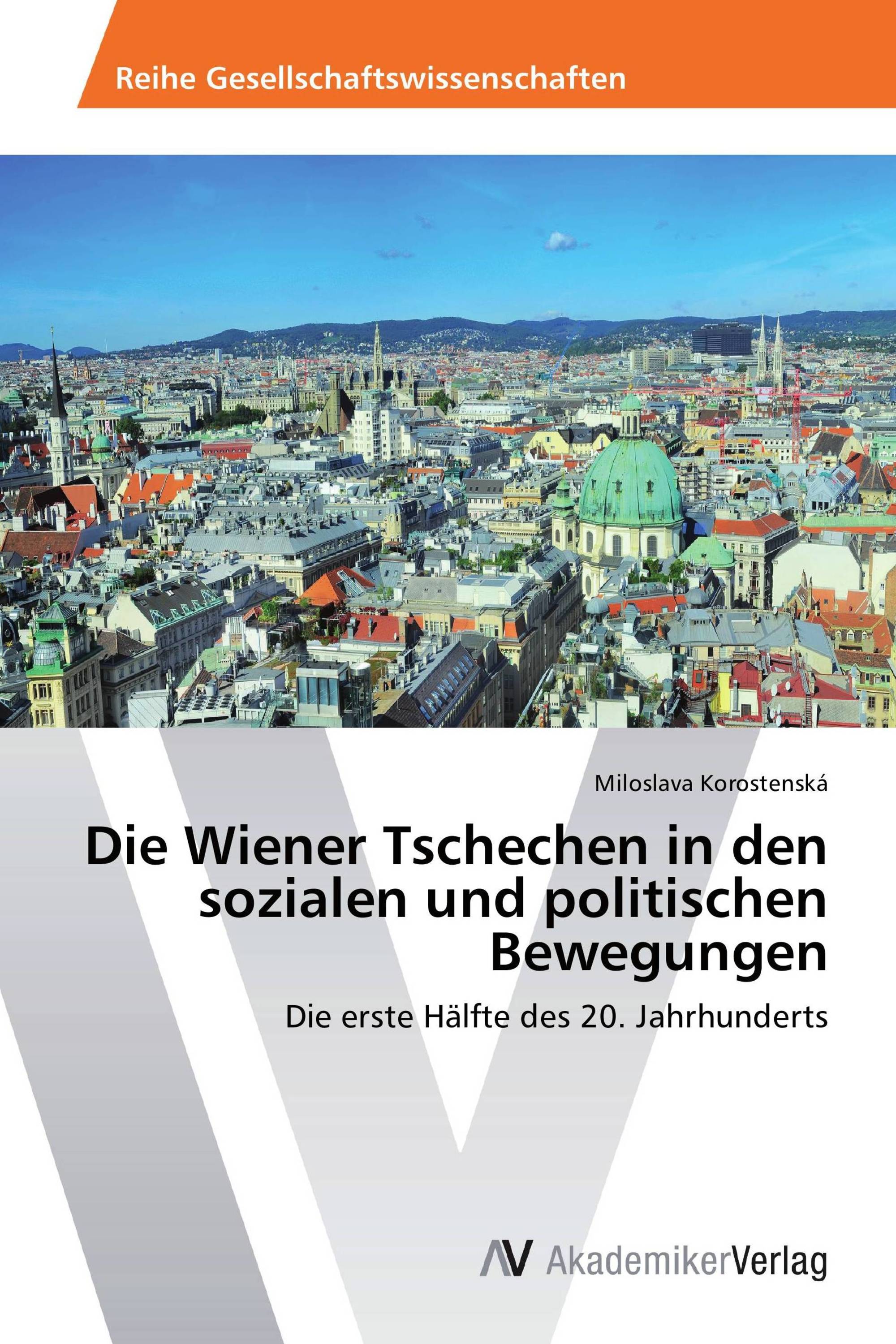 Die Wiener Tschechen in den sozialen und politischen Bewegungen