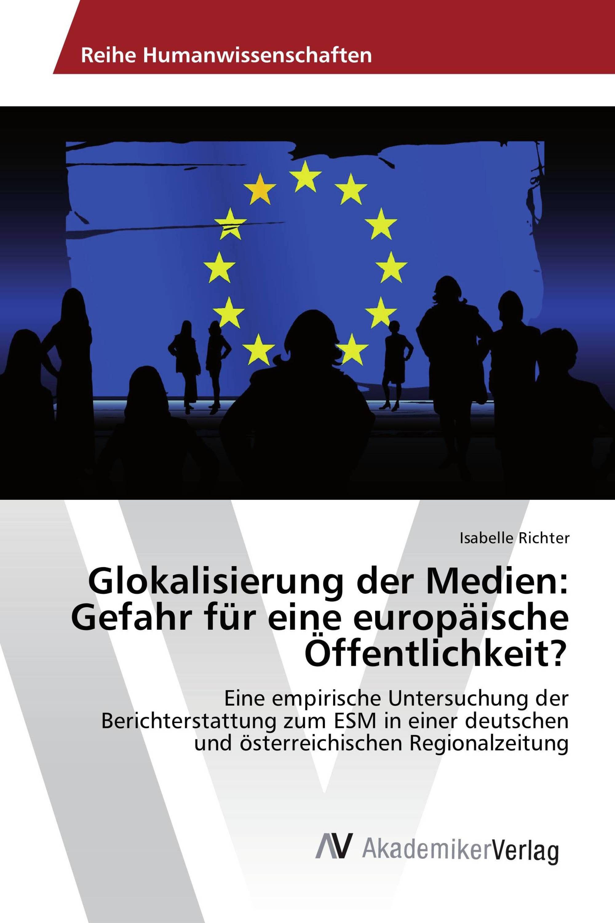 Glokalisierung der Medien: Gefahr für eine europäische Öffentlichkeit?