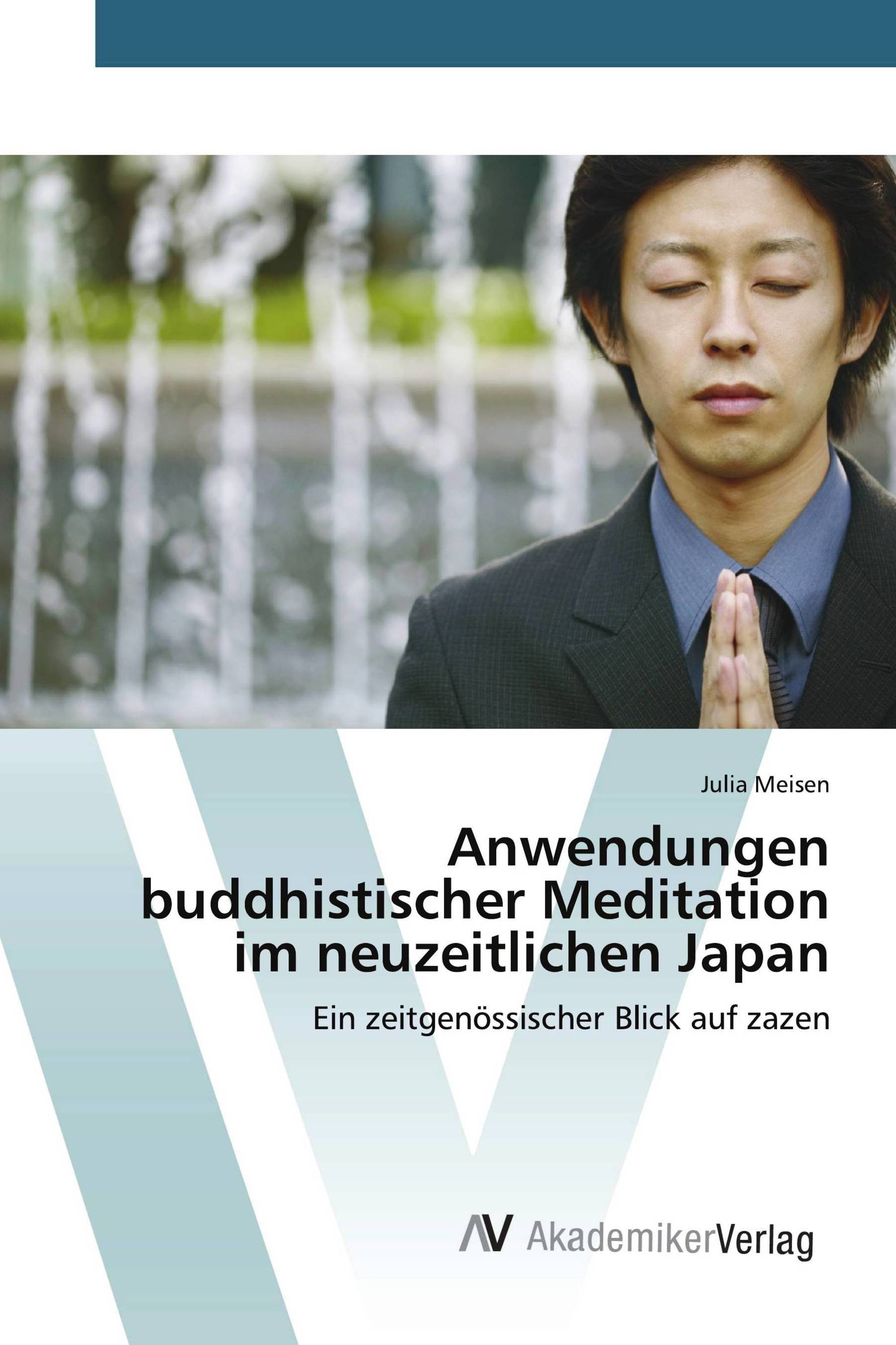 Anwendungen buddhistischer Meditation im neuzeitlichen Japan