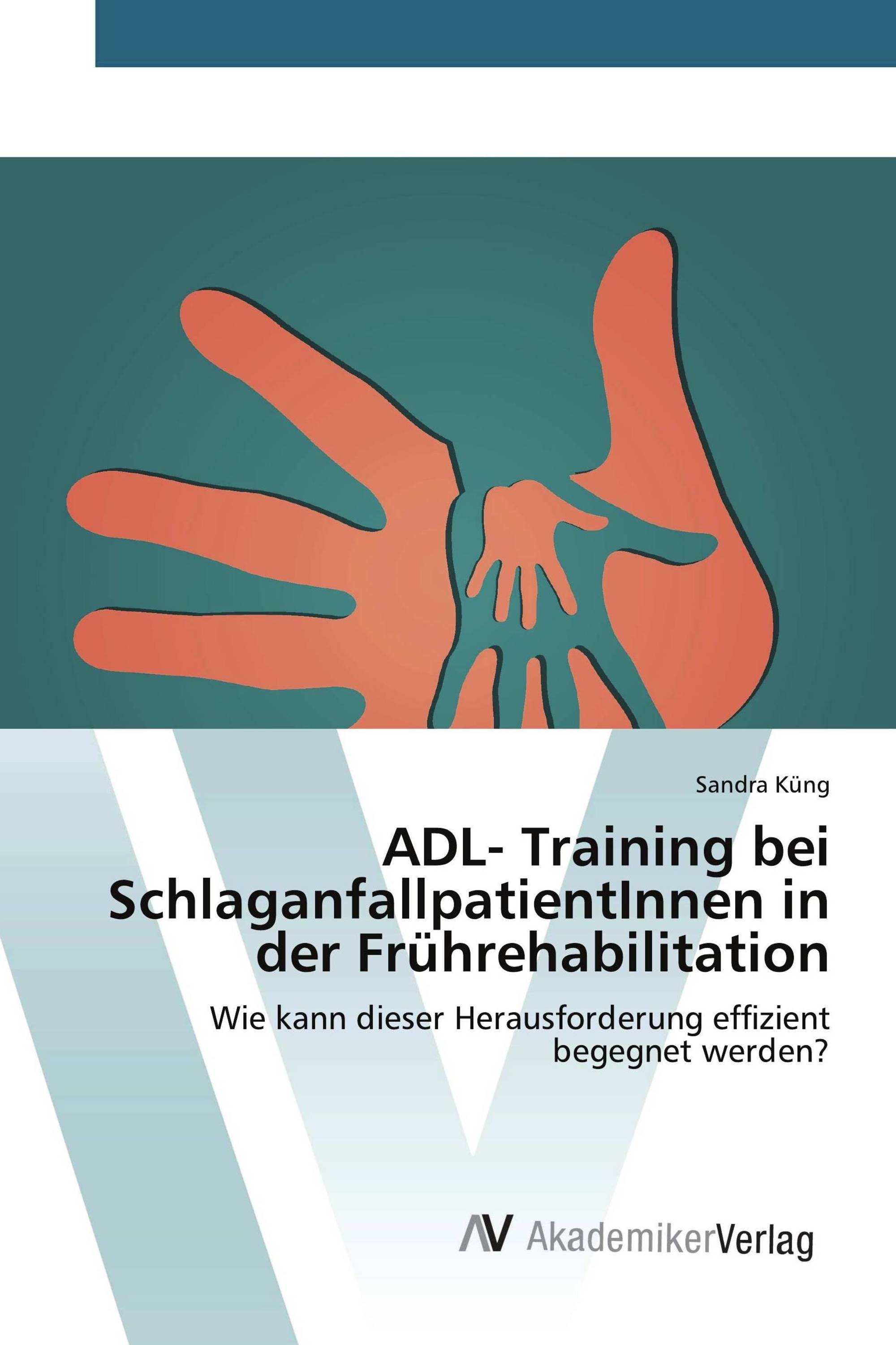 ADL- Training bei SchlaganfallpatientInnen in der Frührehabilitation