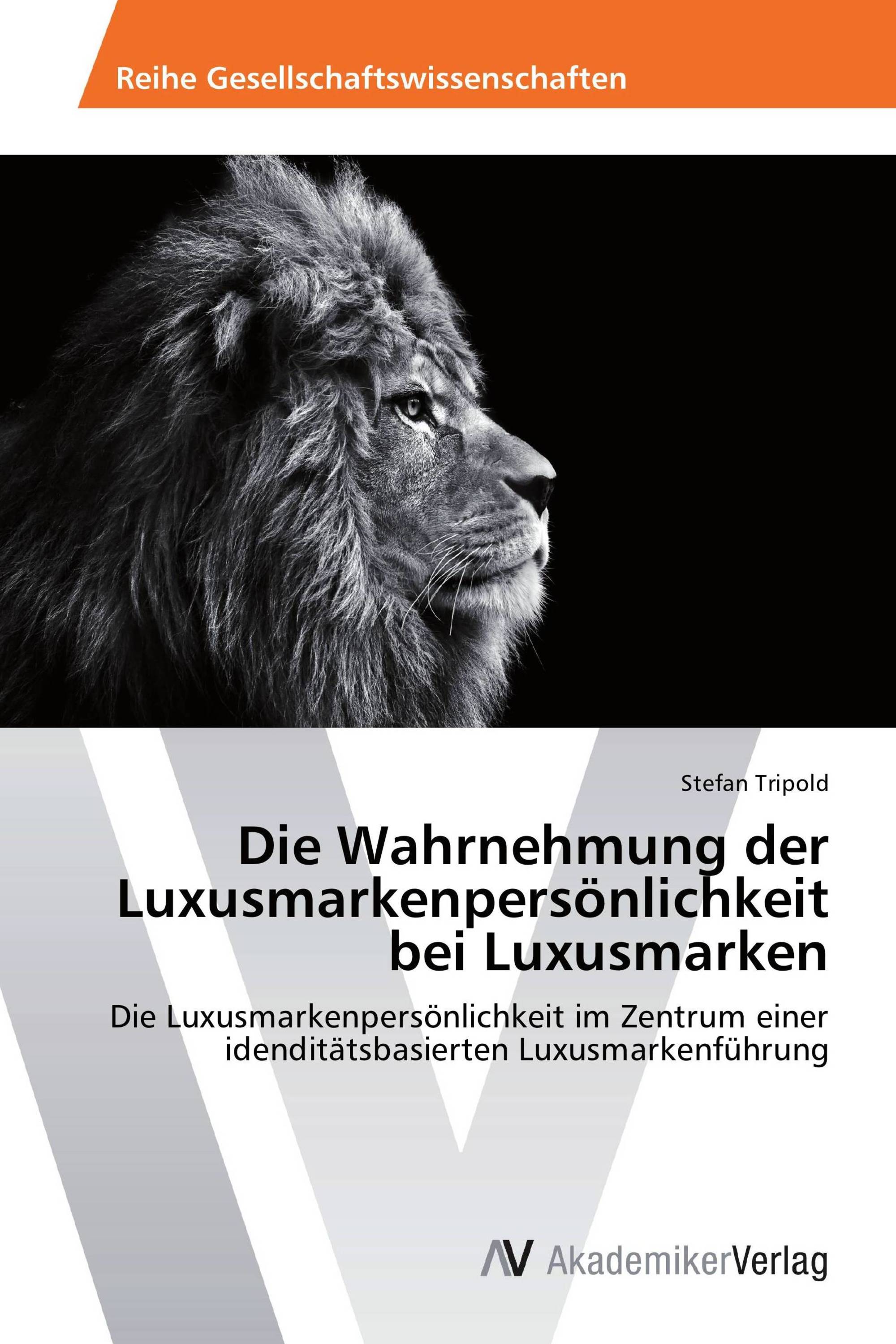 Die Wahrnehmung der Luxusmarkenpersönlichkeit bei Luxusmarken