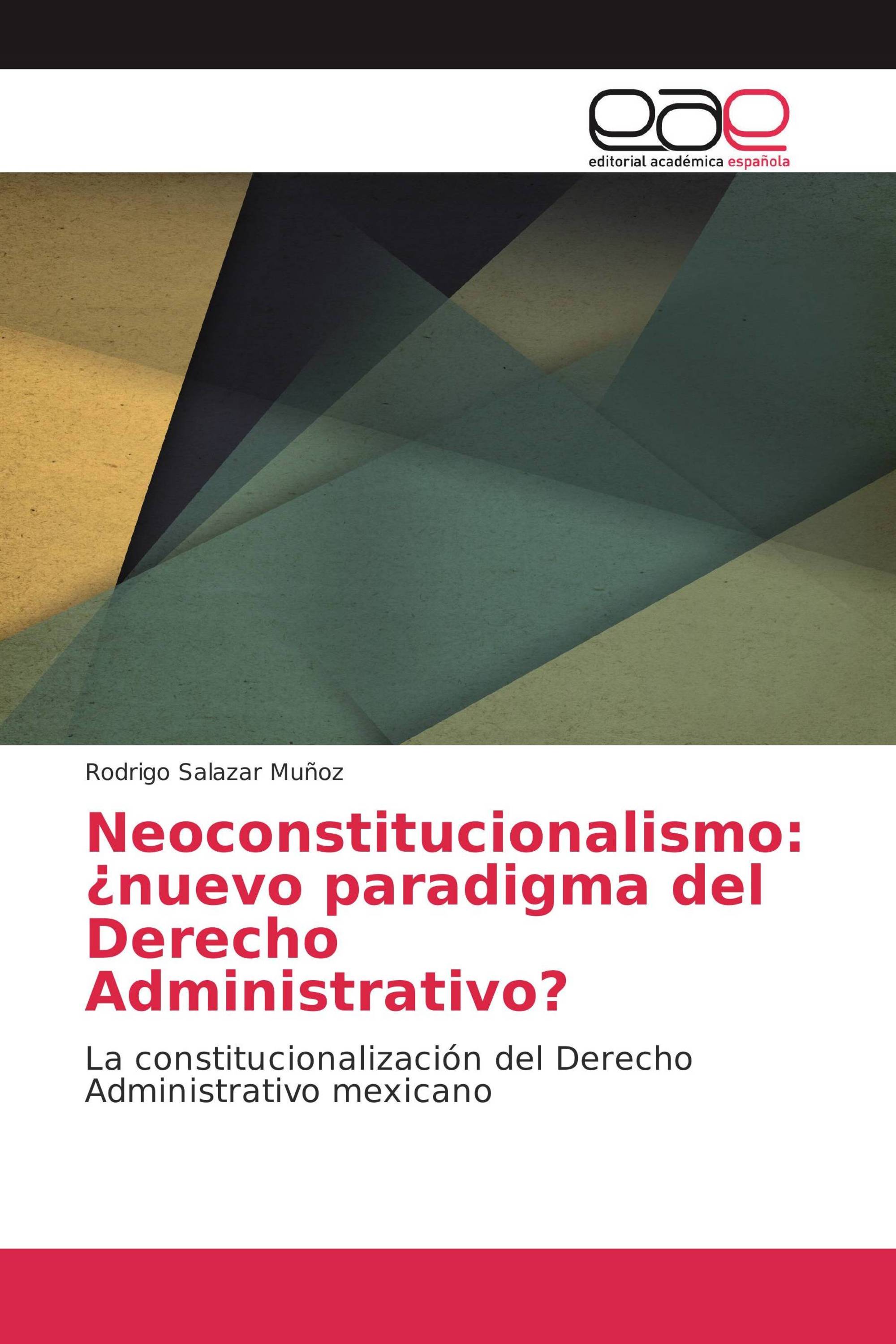 Neoconstitucionalismo: ¿nuevo paradigma del Derecho Administrativo?