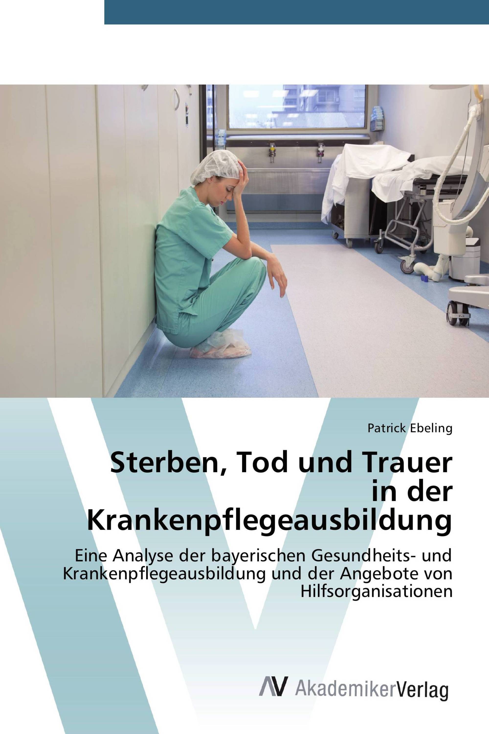 Sterben, Tod und Trauer in der Krankenpflegeausbildung