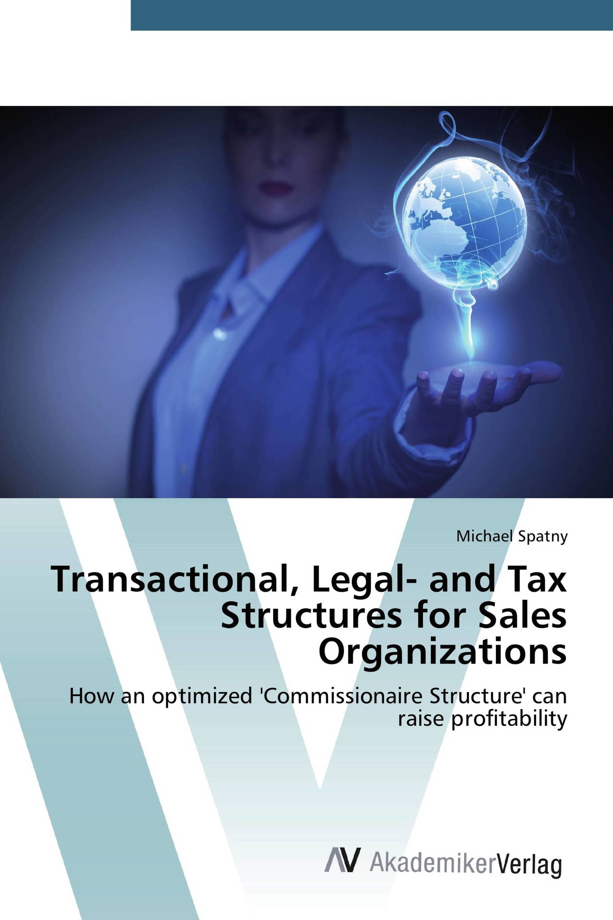 Transactional, Legal- and Tax Structures for Sales Organizations